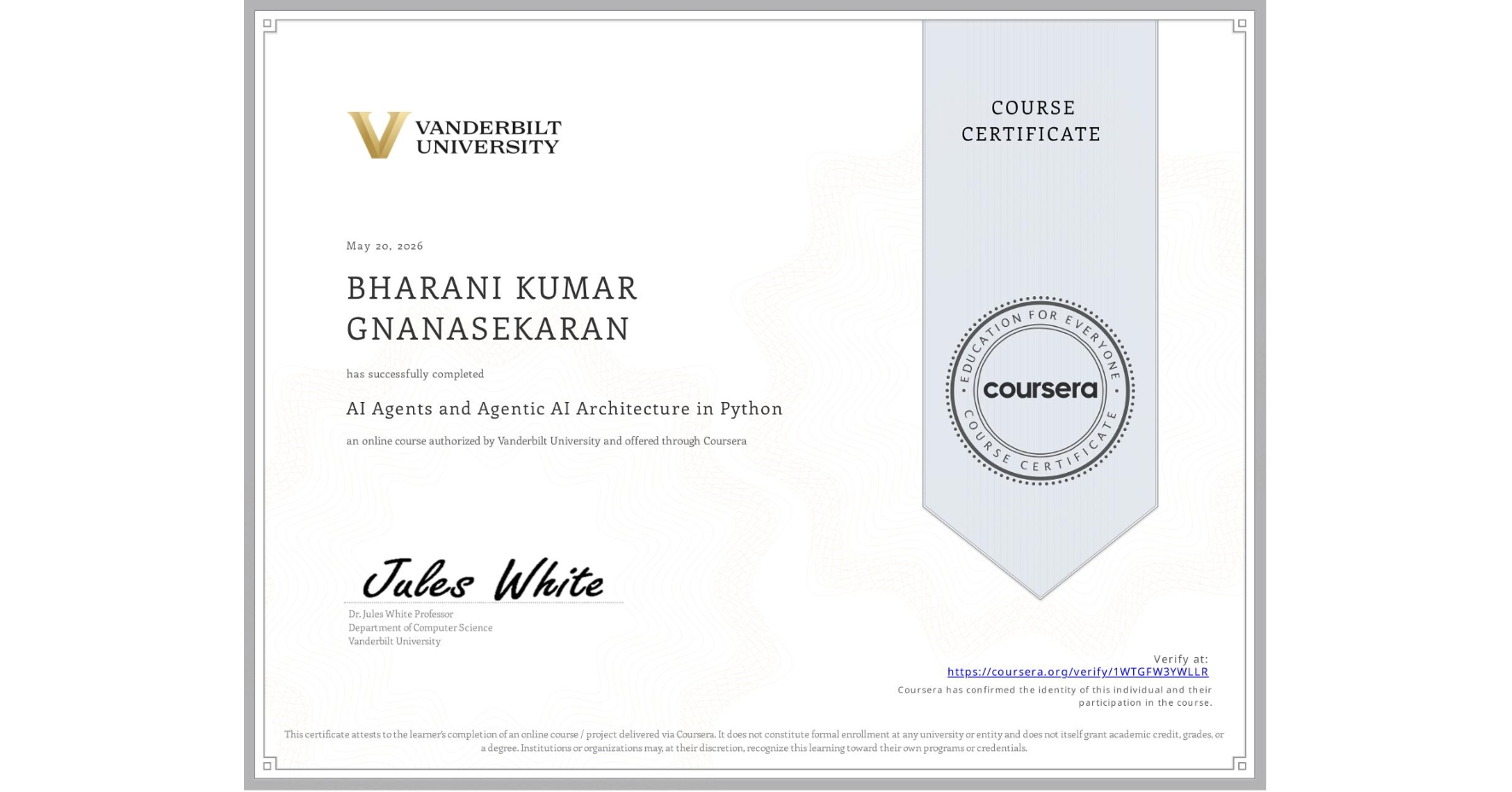 View certificate for BHARANI KUMAR  GNANASEKARAN, AI Agents and Agentic AI Architecture in Python, an online non-credit course authorized by Vanderbilt University and offered through Coursera