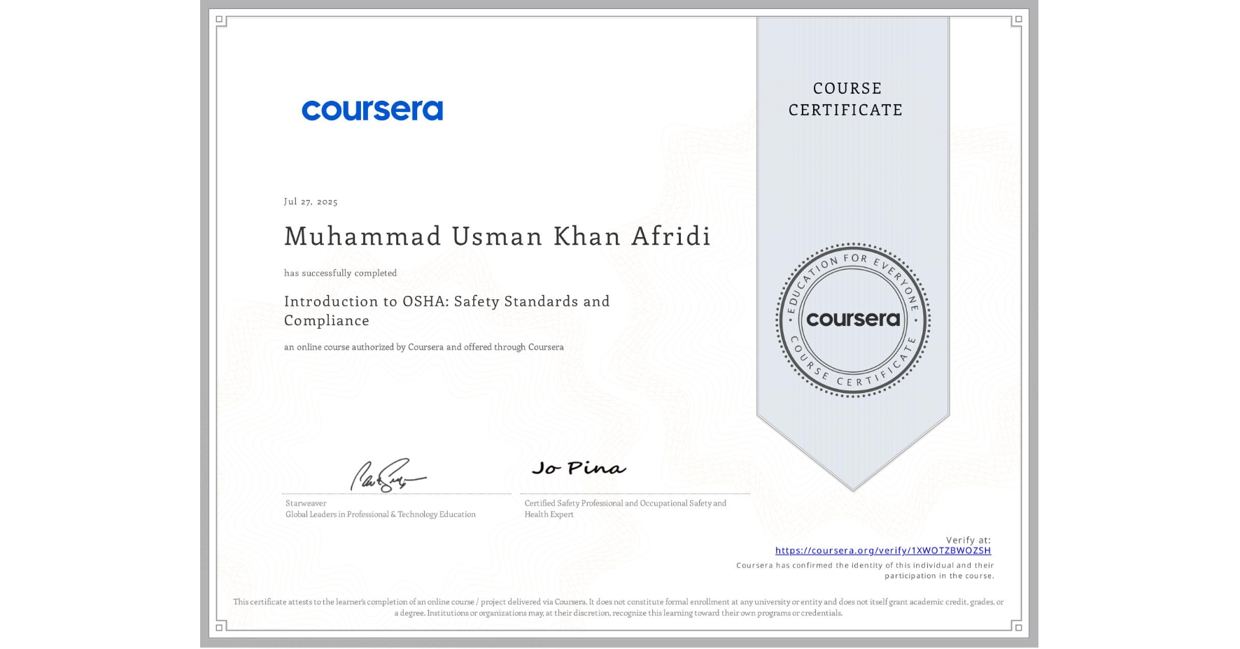 View certificate for Muhammad Usman Khan Afridi , Introduction to OSHA: Safety Standards and Compliance, an online non-credit course authorized by Coursera and offered through Coursera