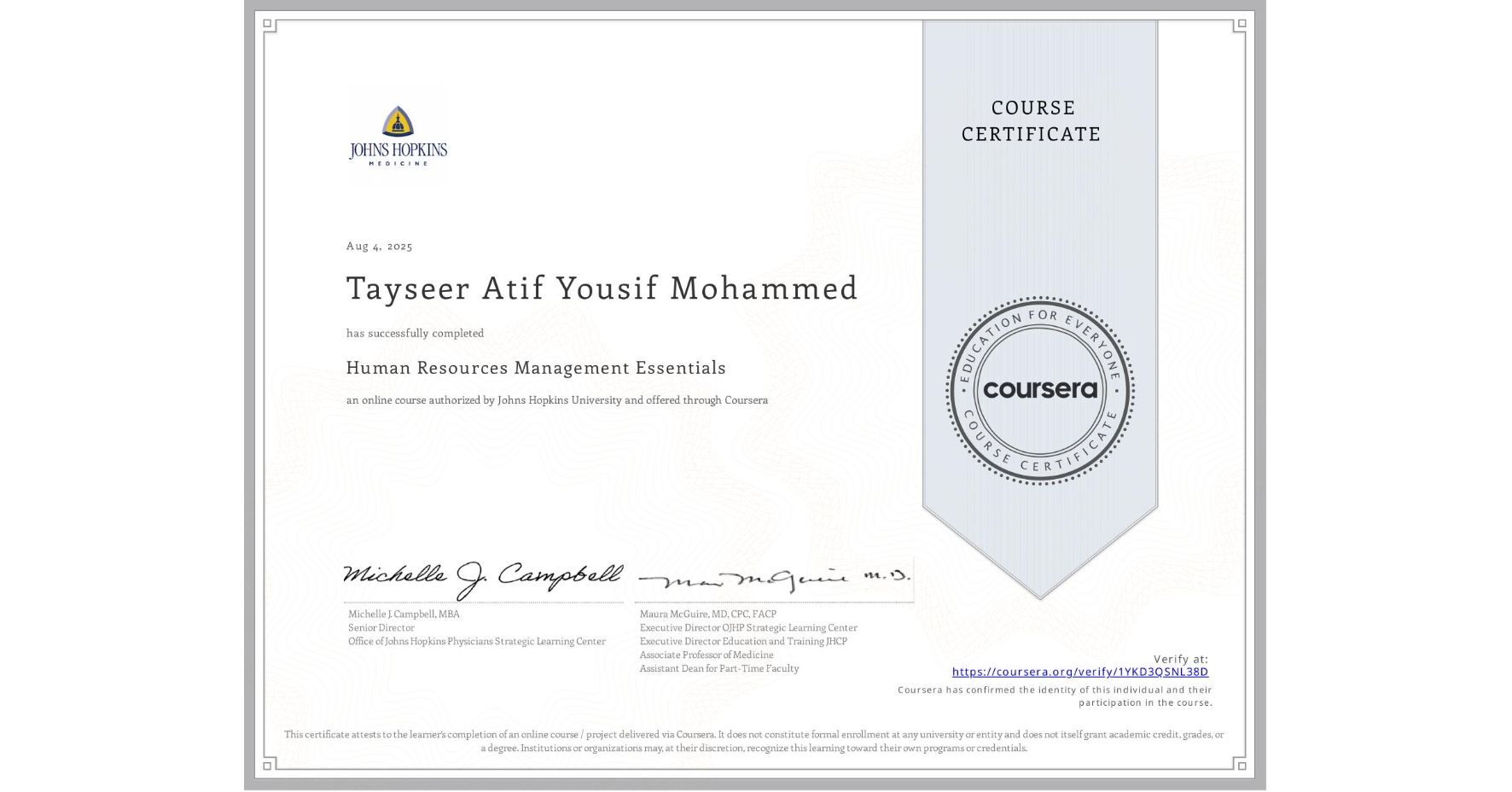 View certificate for Tayseer Atif Yousif Mohammed, Human Resources Management Essentials, an online non-credit course authorized by Johns Hopkins University and offered through Coursera