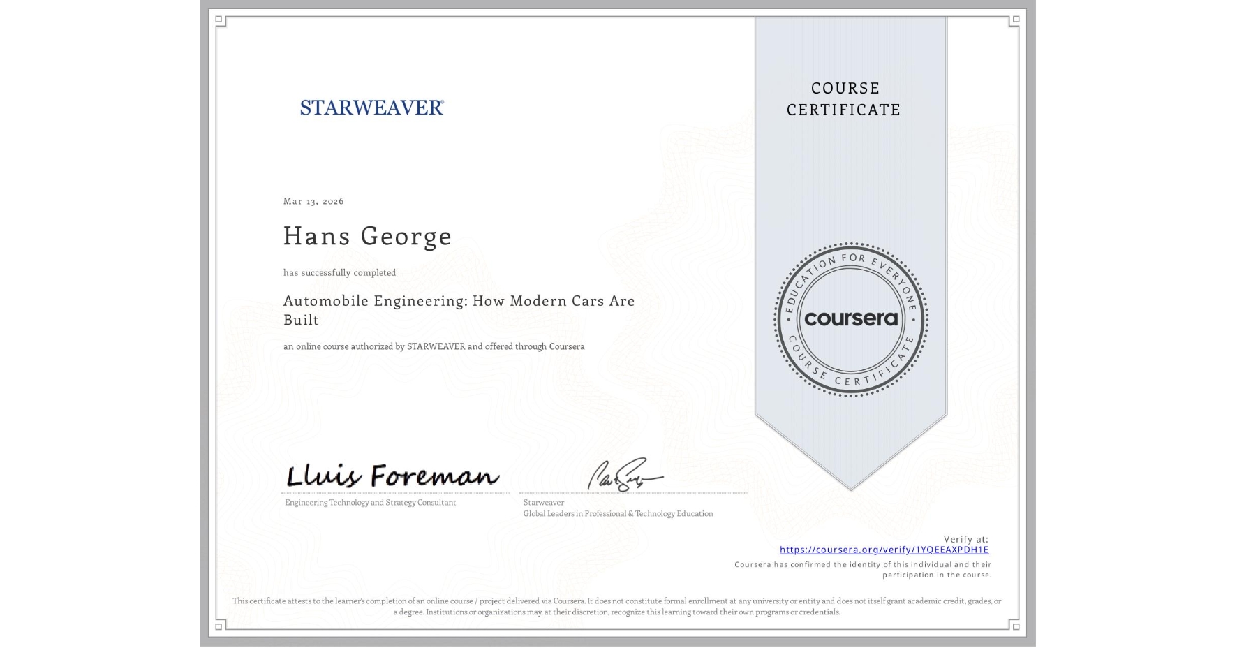 View certificate for Hans George, Automobile Engineering: How Modern Cars Are Built, an online non-credit course authorized by STARWEAVER and offered through Coursera