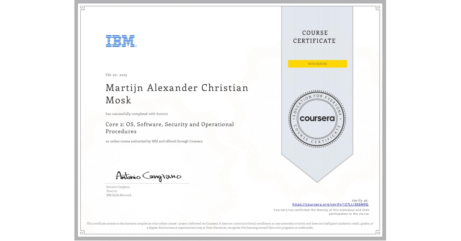 View certificate for Martijn Alexander Christian Mosk, Core 2: OS, Software, Security and Operational Procedures, an online non-credit course authorized by IBM and offered through Coursera