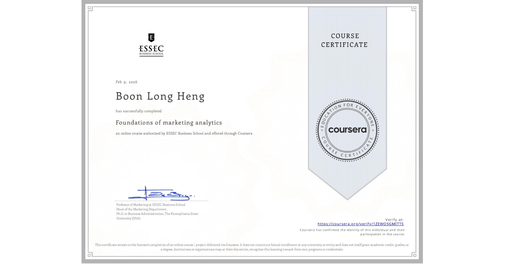View certificate for Boon Long Heng, Foundations of marketing analytics, an online non-credit course authorized by ESSEC Business School and offered through Coursera