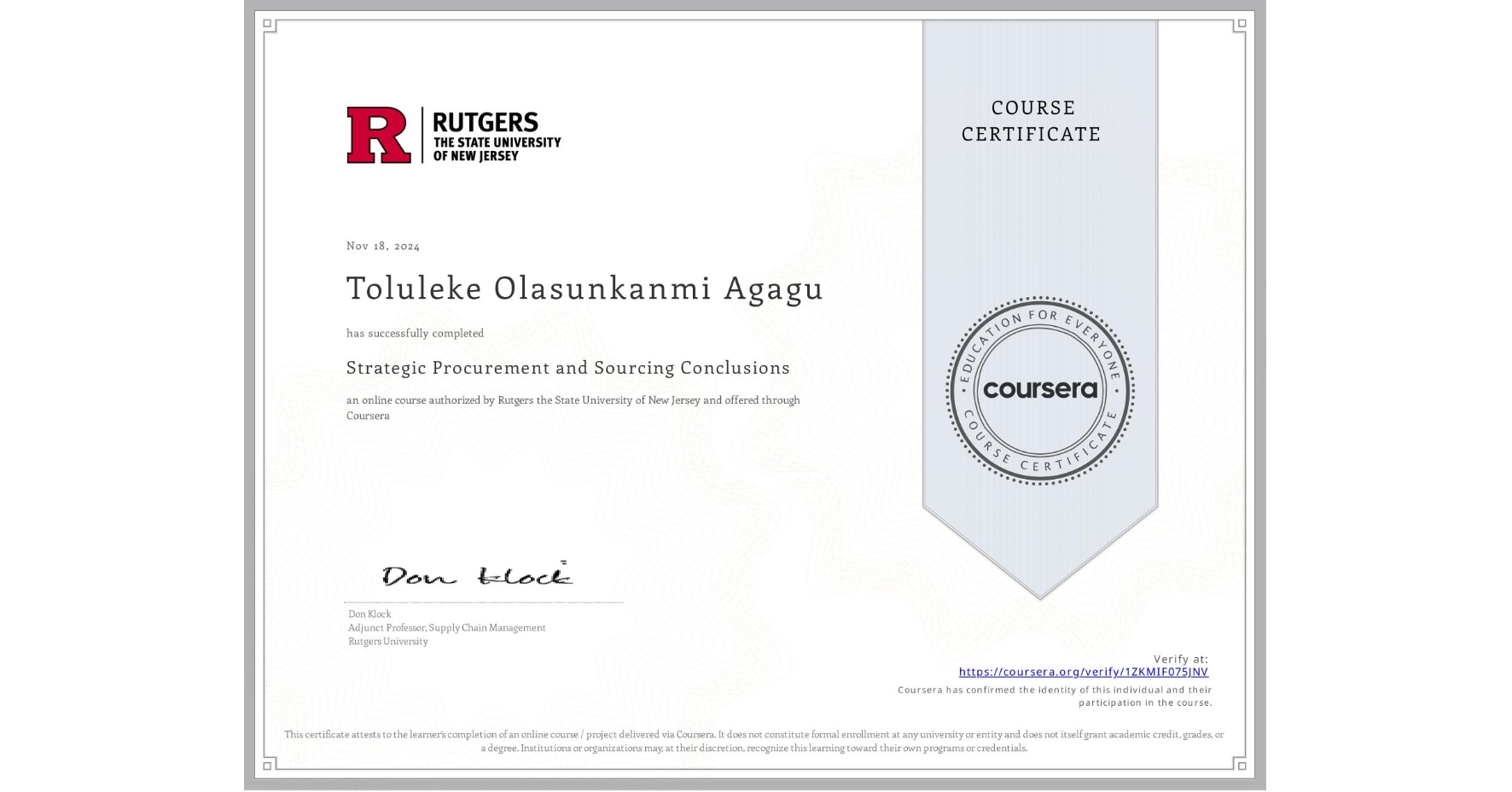 View certificate for Toluleke Olasunkanmi Agagu, Strategic Procurement and Sourcing Conclusions, an online non-credit course authorized by Rutgers the State University of New Jersey and offered through Coursera