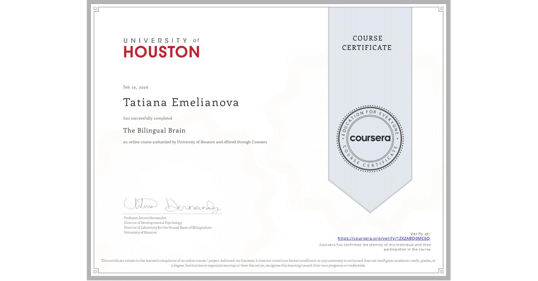 View certificate for Tatiana Emelianova, The Bilingual Brain, an online non-credit course authorized by University of Houston and offered through Coursera