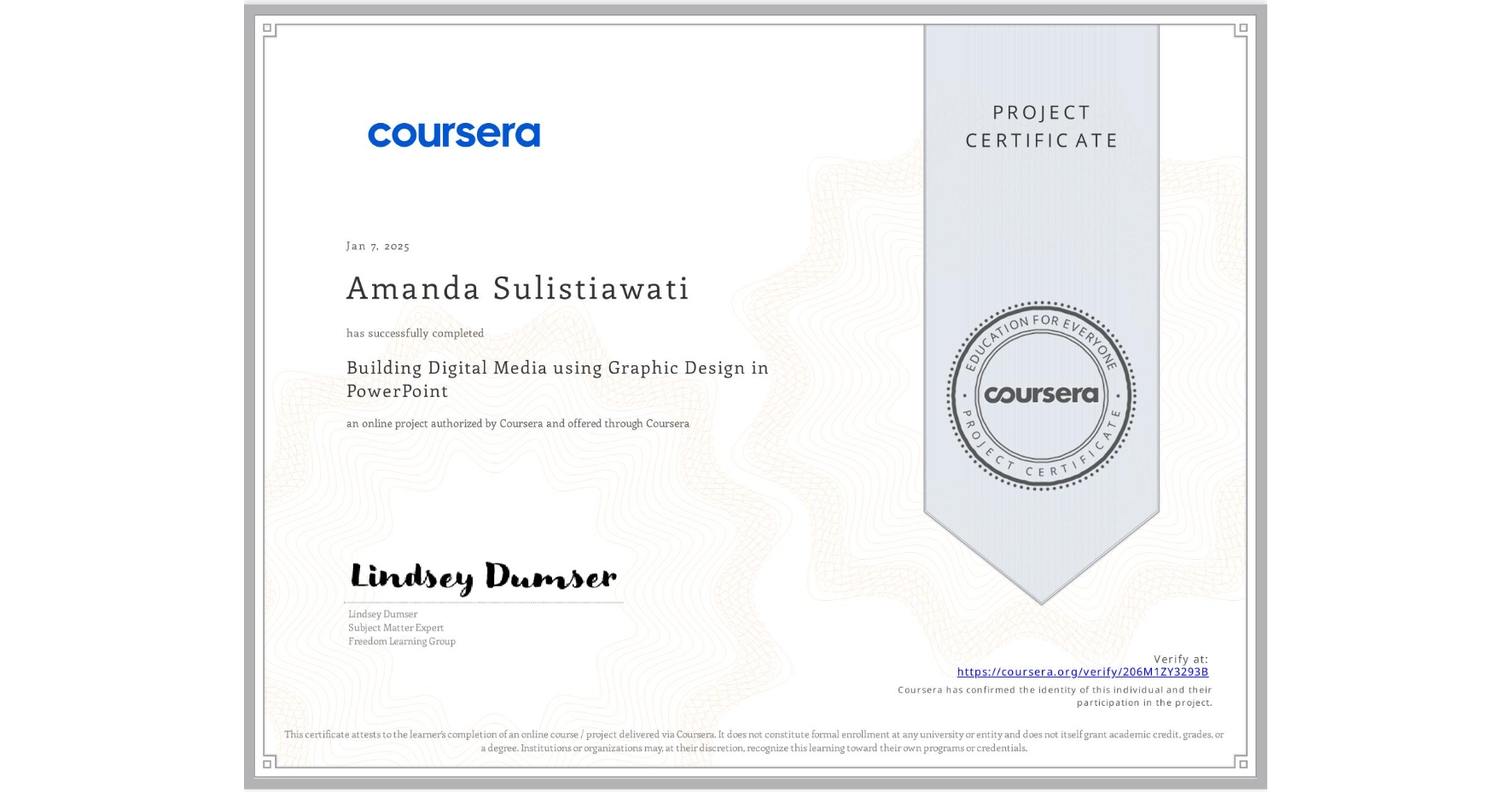 View certificate for Amanda Sulistiawati, Building Digital Media using Graphic Design in PowerPoint, an online non-credit course authorized by Coursera and offered through Coursera