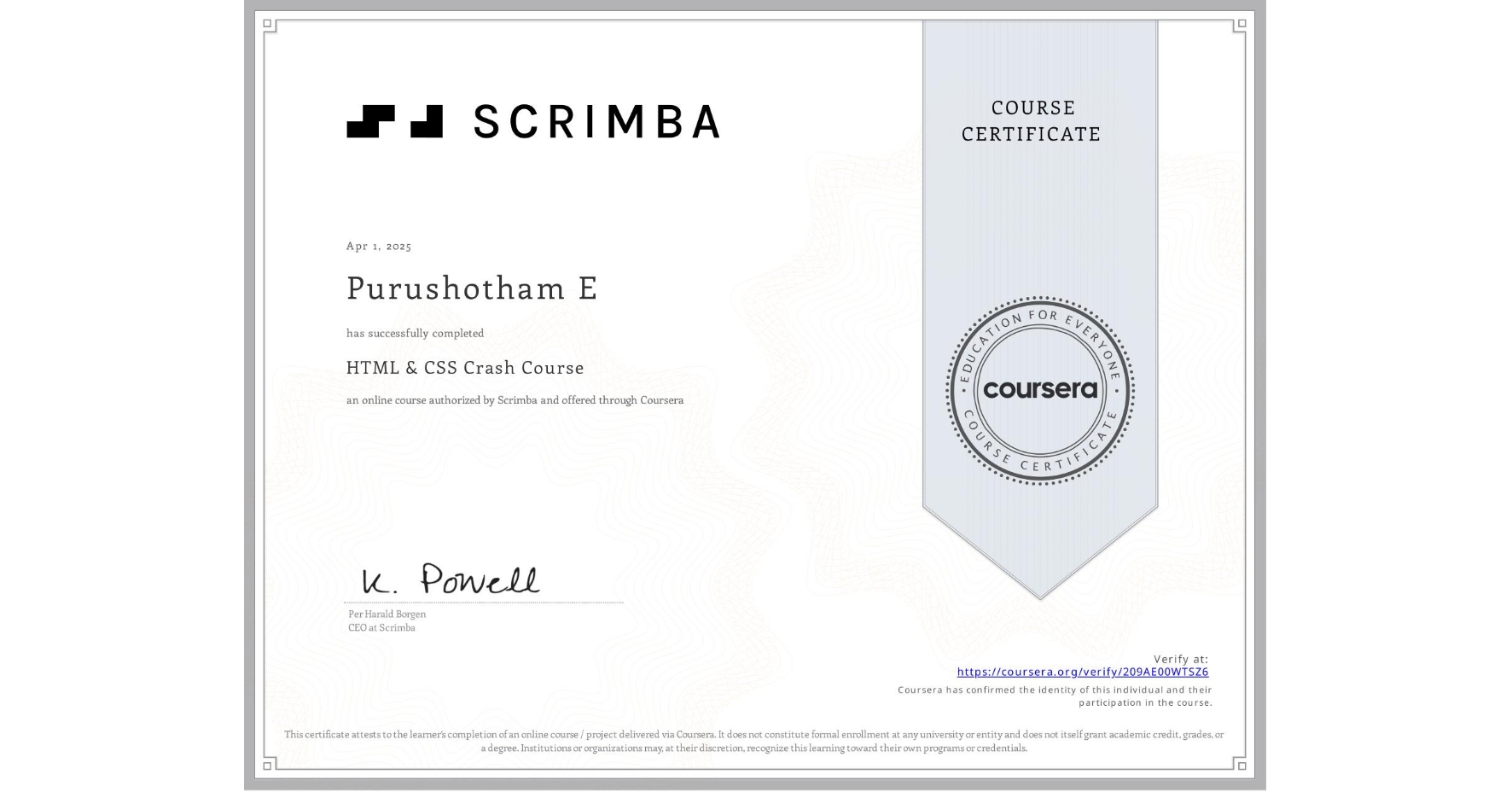View certificate for Purushotham E, HTML & CSS Crash Course, an online non-credit course authorized by Scrimba and offered through Coursera