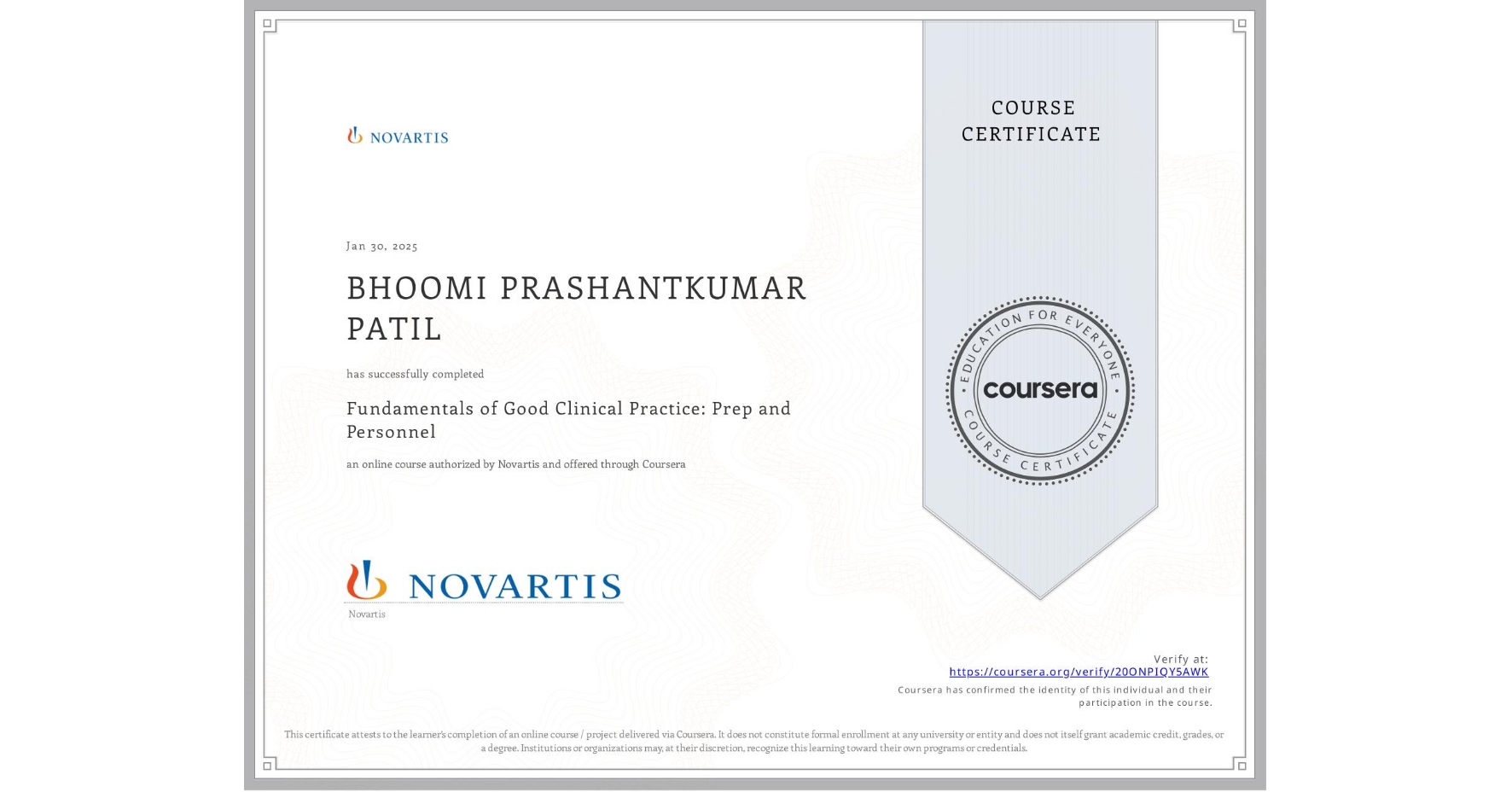 View certificate for BHOOMI PRASHANTKUMAR PATIL, Fundamentals of Good Clinical Practice: Prep and Personnel, an online non-credit course authorized by Novartis and offered through Coursera