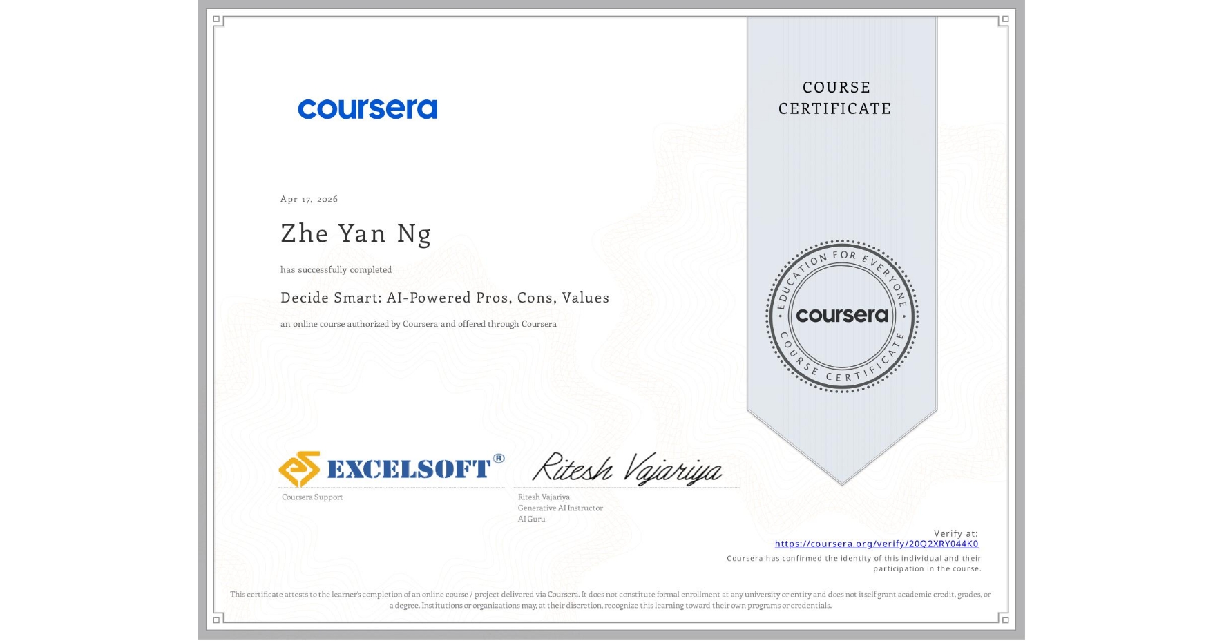 View certificate for Zhe Yan Ng, Decide Smart: AI-Powered Pros, Cons, Values, an online non-credit course authorized by Coursera and offered through Coursera