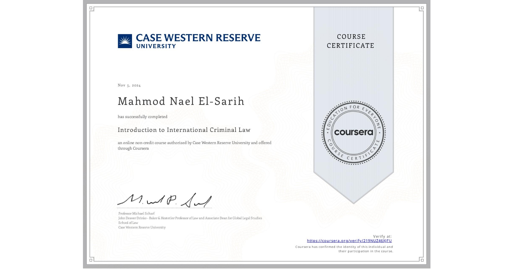 View certificate for Mahmod Nael El-Sarih, Introduction to International Criminal Law, an online non-credit course authorized by Case Western Reserve University and offered through Coursera