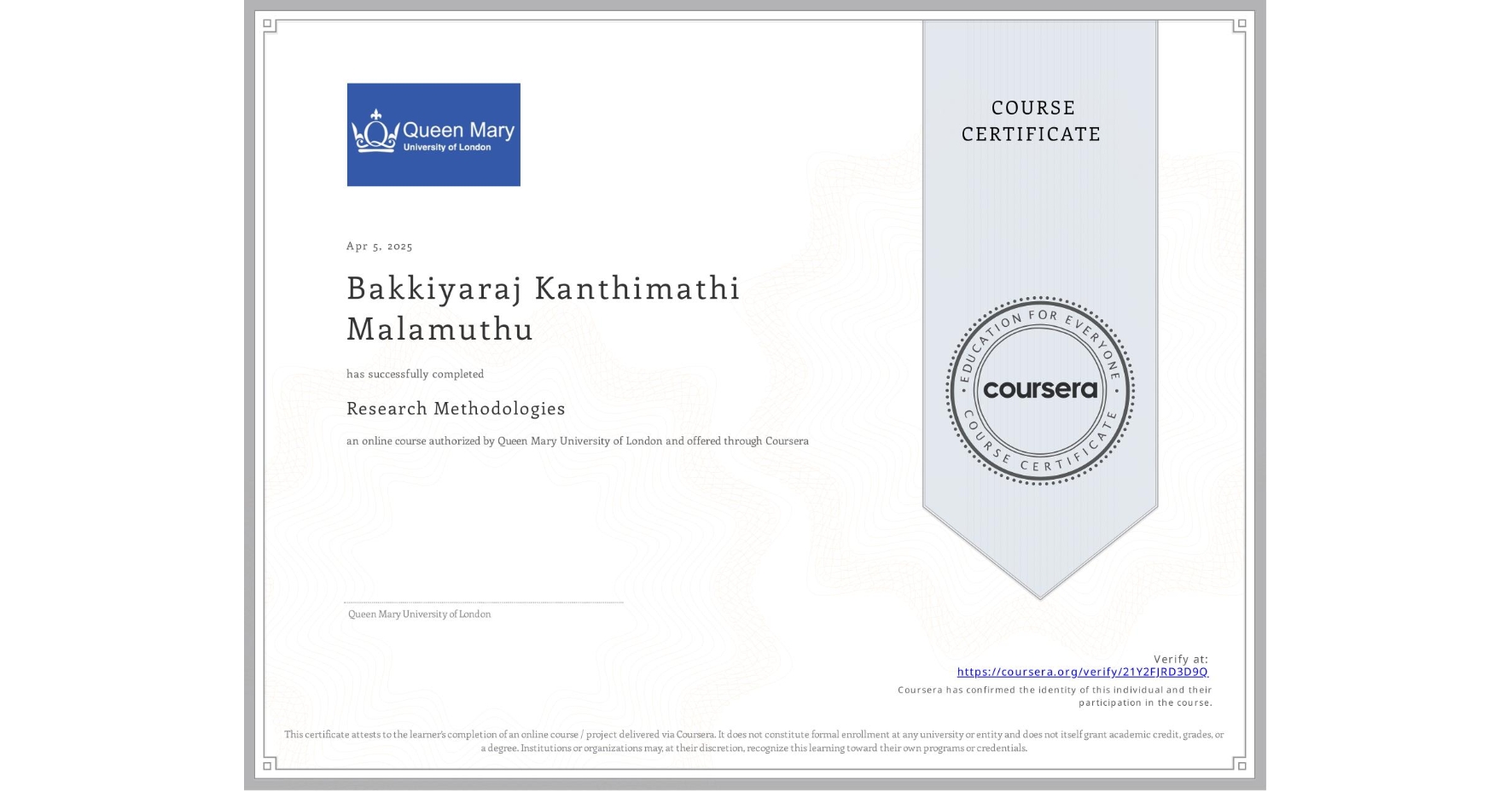 View certificate for Bakkiyaraj Kanthimathi Malamuthu, Research Methodologies, an online non-credit course authorized by Queen Mary University of London and offered through Coursera