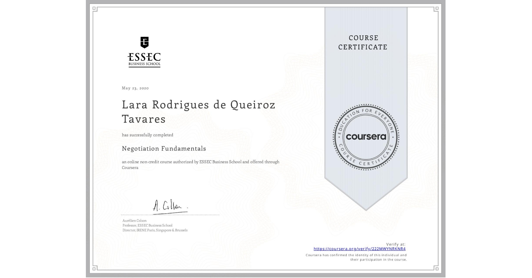 View certificate for Lara Rodrigues de Queiroz Tavares, Negotiation  Fundamentals, an online non-credit course authorized by ESSEC Business School and offered through Coursera