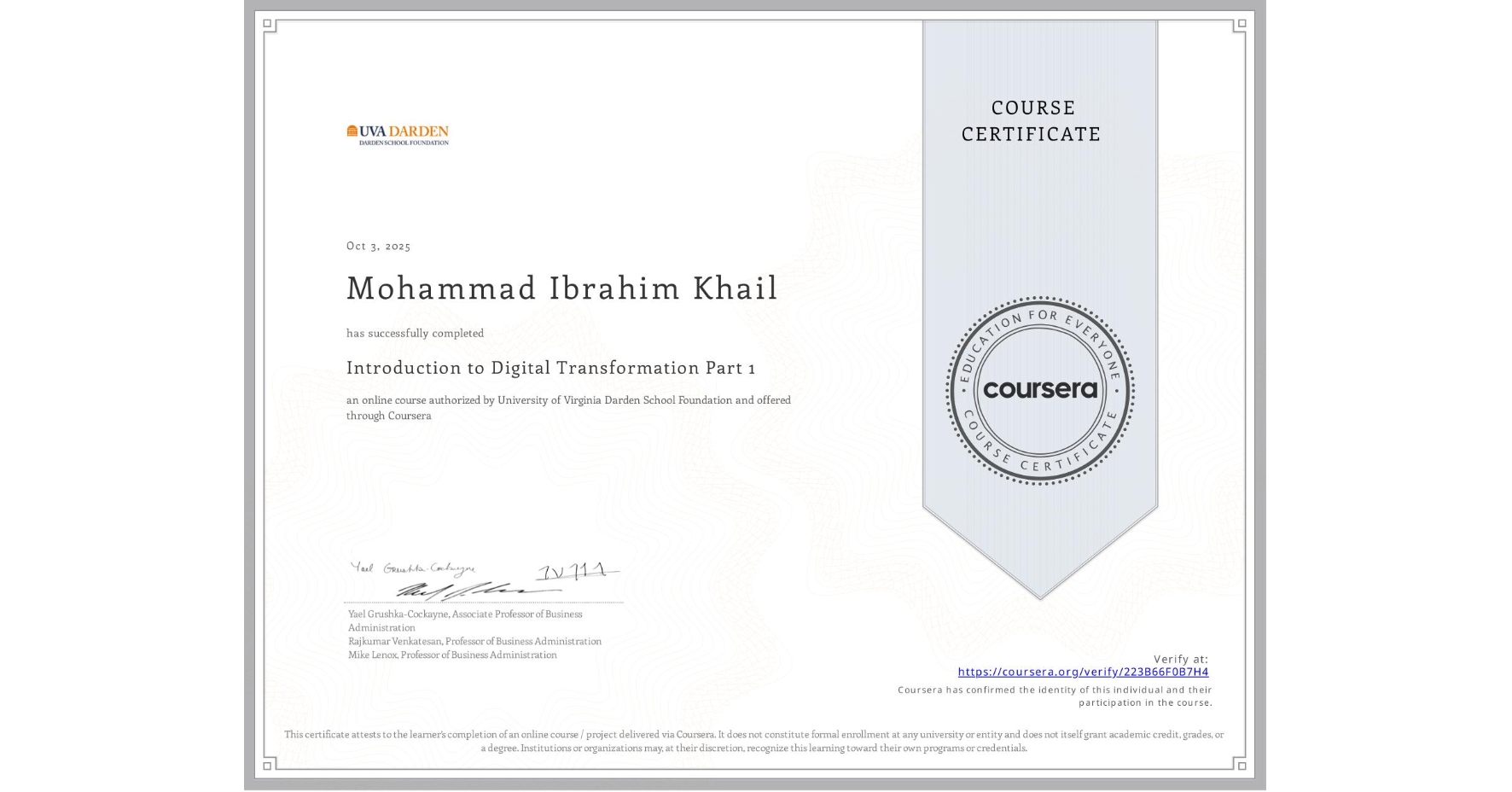 View certificate for Mohammad Ibrahim Khail, Introduction to Digital Transformation Part 1, an online non-credit course authorized by University of Virginia Darden School Foundation and offered through Coursera