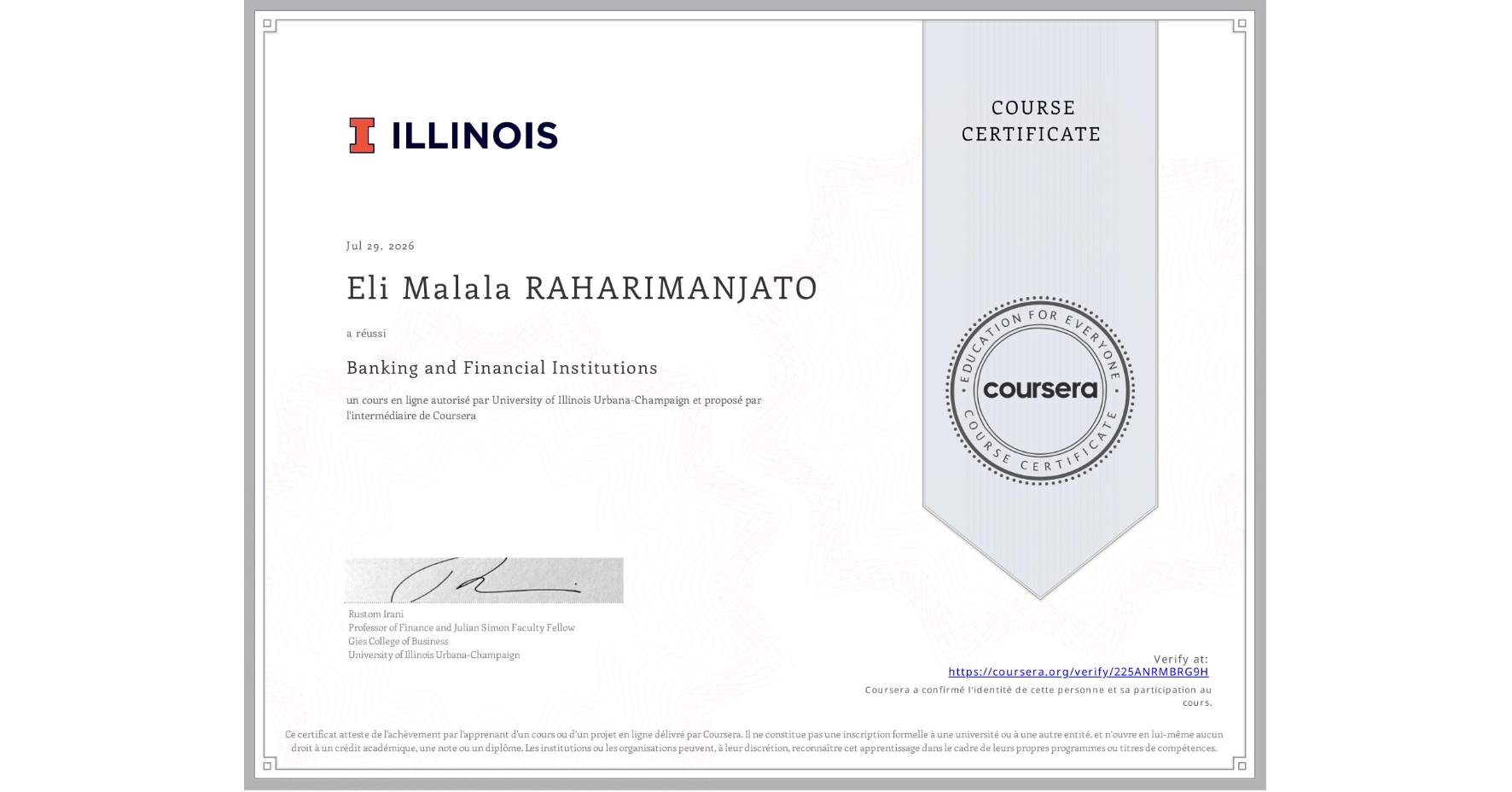 View certificate for Eli Malala RAHARIMANJATO, Banking and Financial Institutions, an online non-credit course authorized by University of Illinois Urbana-Champaign and offered through Coursera