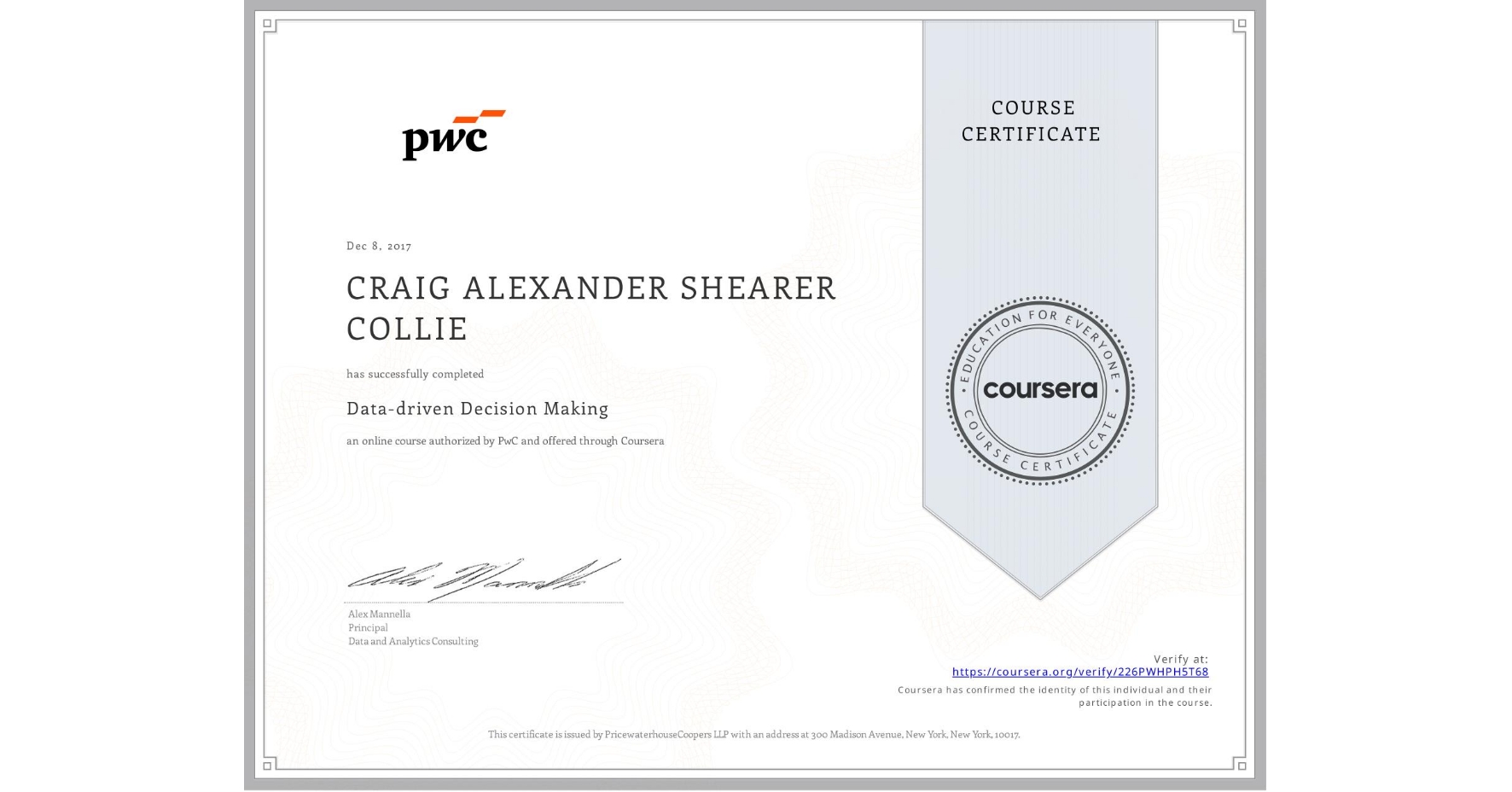 View certificate for CRAIG ALEXANDER SHEARER COLLIE, Data-driven Decision Making, an online non-credit course authorized by PwC and offered through Coursera