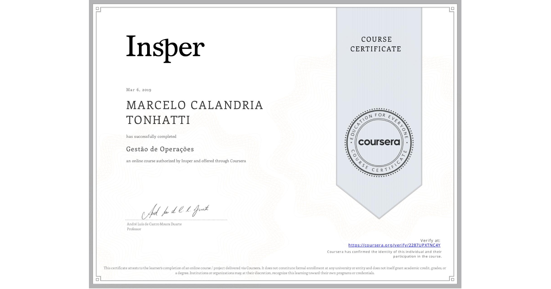 View certificate for MARCELO CALANDRIA TONHATTI, Gestão de Operações, an online non-credit course authorized by Insper and offered through Coursera