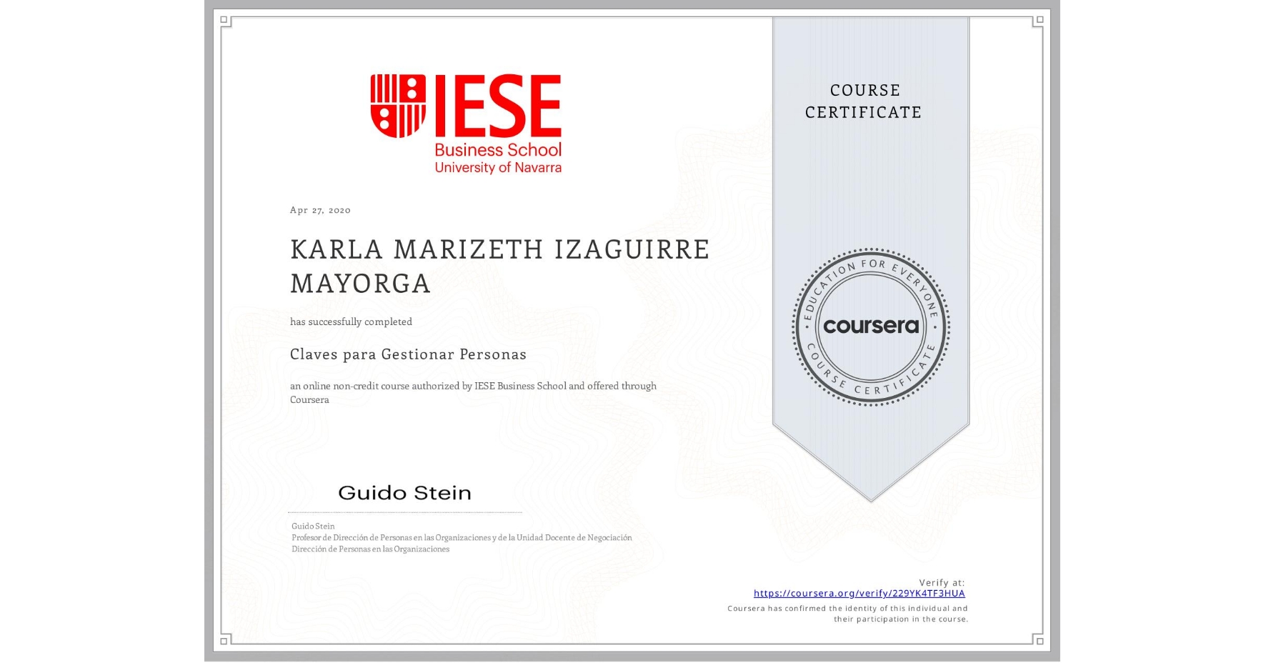 View certificate for KARLA MARIZETH IZAGUIRRE MAYORGA, Claves para Gestionar Personas, an online non-credit course authorized by IESE Business School and offered through Coursera