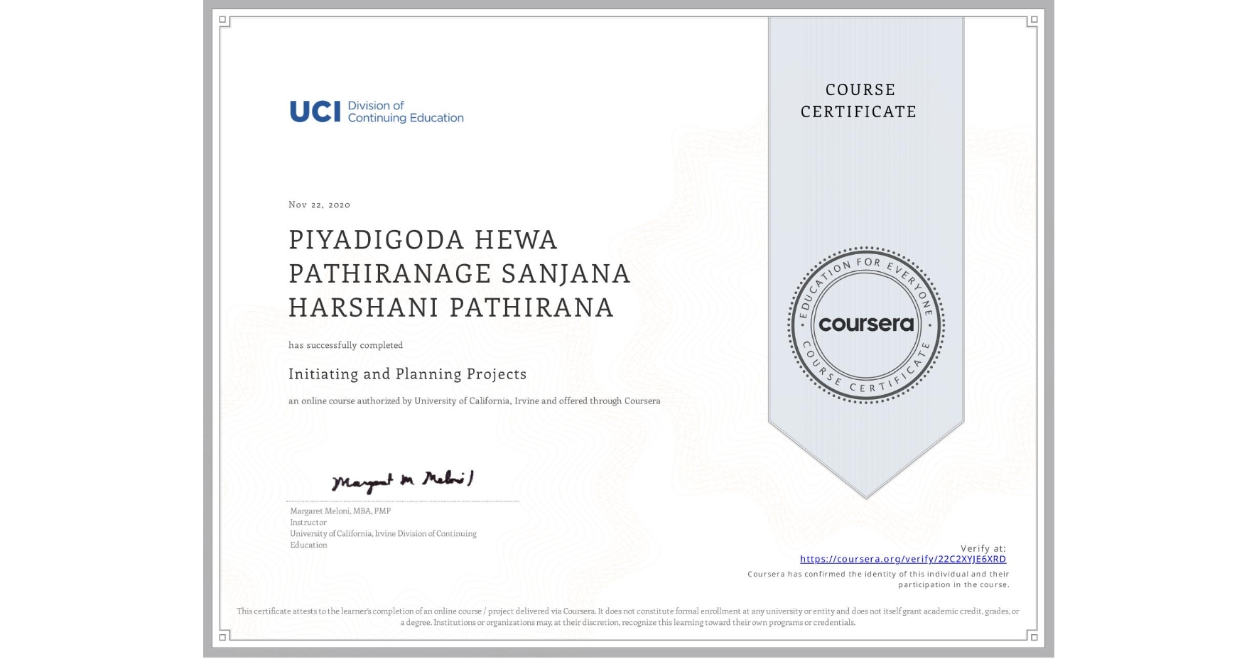 View certificate for PIYADIGODA HEWA   PATHIRANAGE SANJANA  HARSHANI PATHIRANA, Initiating and Planning Projects, an online non-credit course authorized by University of California, Irvine and offered through Coursera
