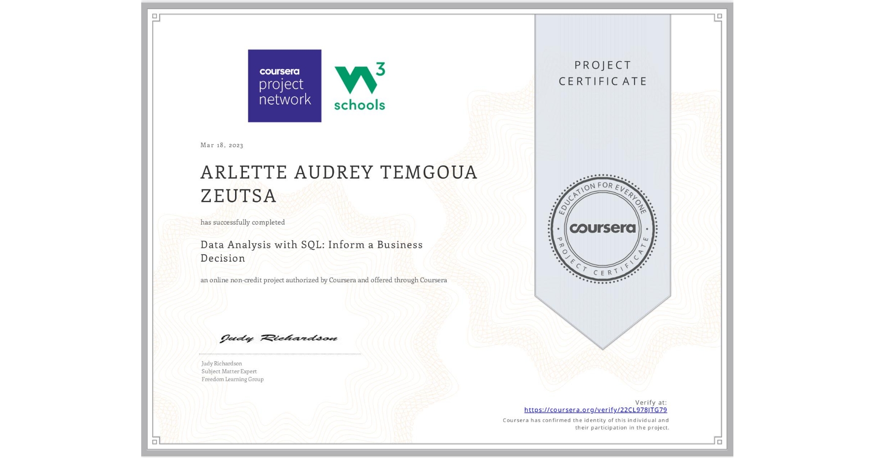 View certificate for ARLETTE AUDREY  TEMGOUA ZEUTSA, Data Analysis with SQL: Inform a Business Decision, an online non-credit course authorized by Coursera and offered through Coursera