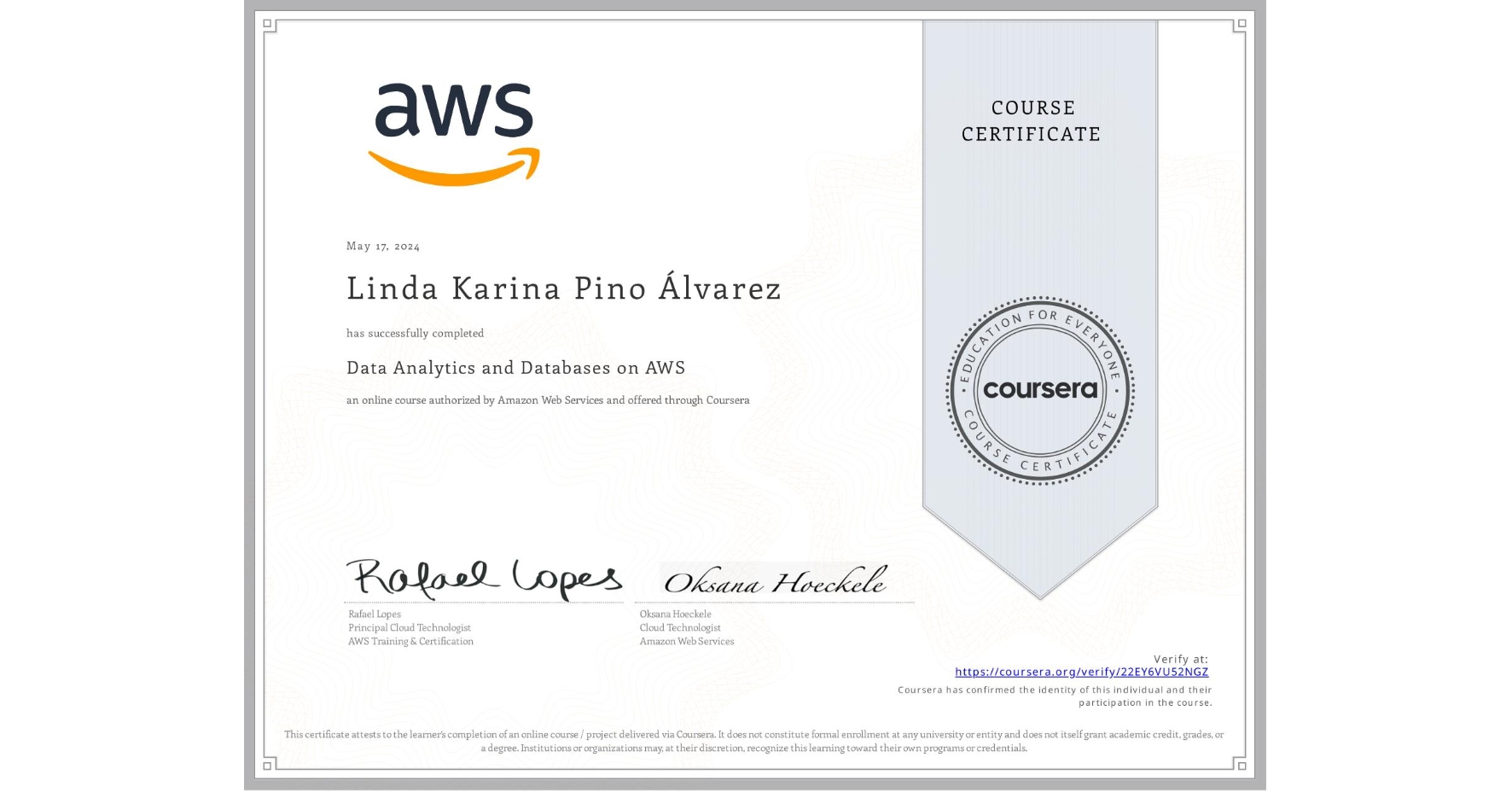 View certificate for Linda Karina Pino Álvarez, Data Analytics and Databases on AWS, an online non-credit course authorized by Amazon Web Services and offered through Coursera