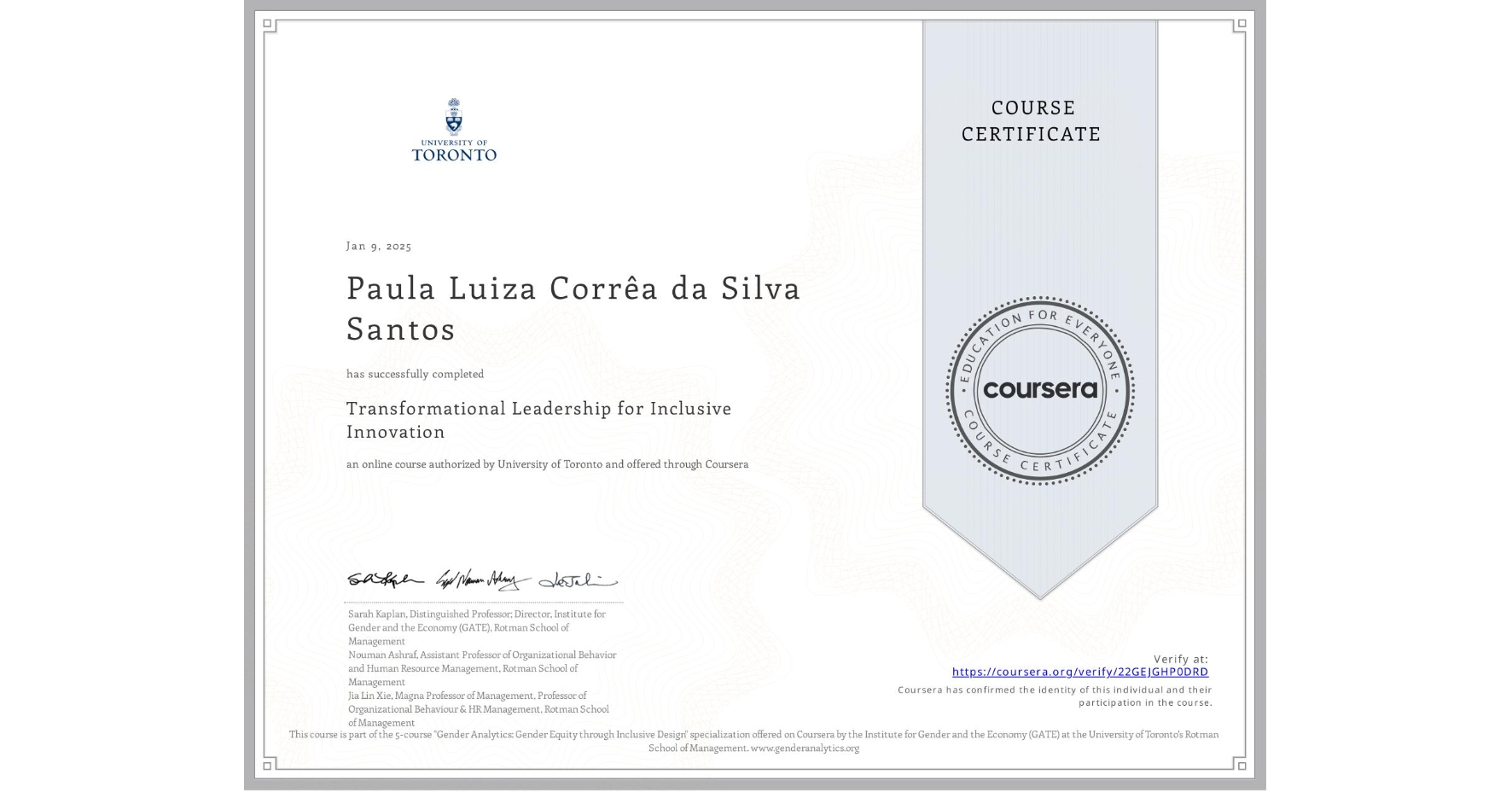 View certificate for Paula Luiza Corrêa da Silva Santos, Transformational Leadership for Inclusive Innovation, an online non-credit course authorized by University of Toronto and offered through Coursera