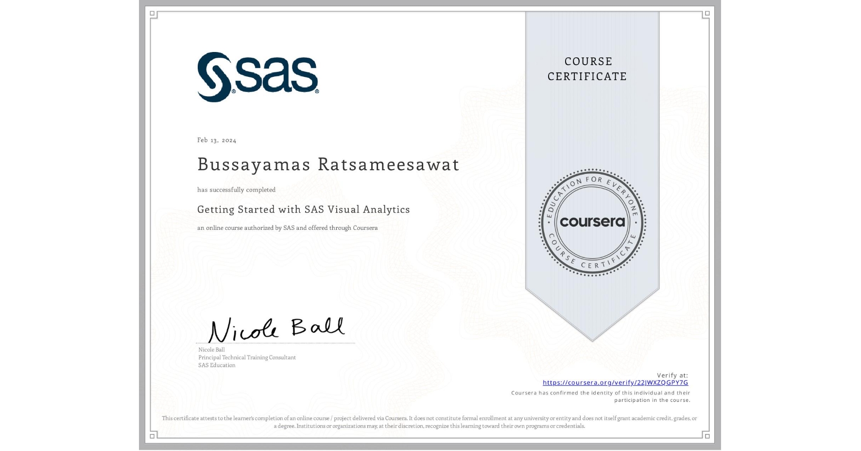 View certificate for Bussayamas Ratsameesawat, Getting Started with SAS Visual Analytics , an online non-credit course authorized by SAS and offered through Coursera