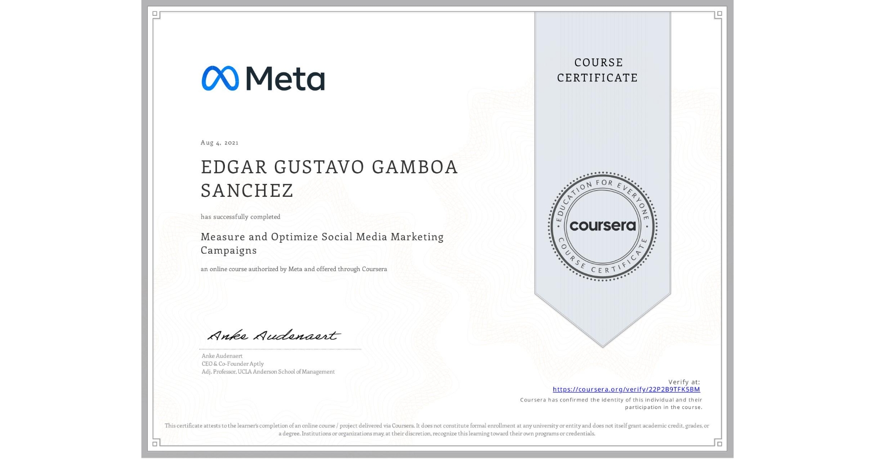 View certificate for EDGAR GUSTAVO GAMBOA SANCHEZ, Measure and Optimize Social Media Marketing Campaigns, an online non-credit course authorized by Meta and offered through Coursera