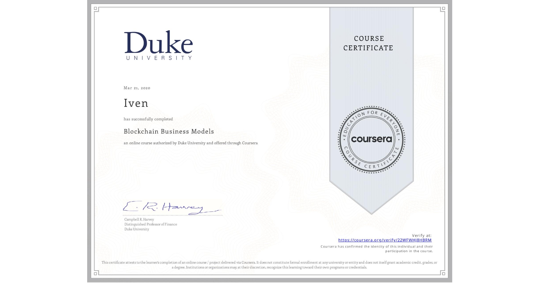View certificate for Iven , Blockchain Business Models, an online non-credit course authorized by Duke University and offered through Coursera