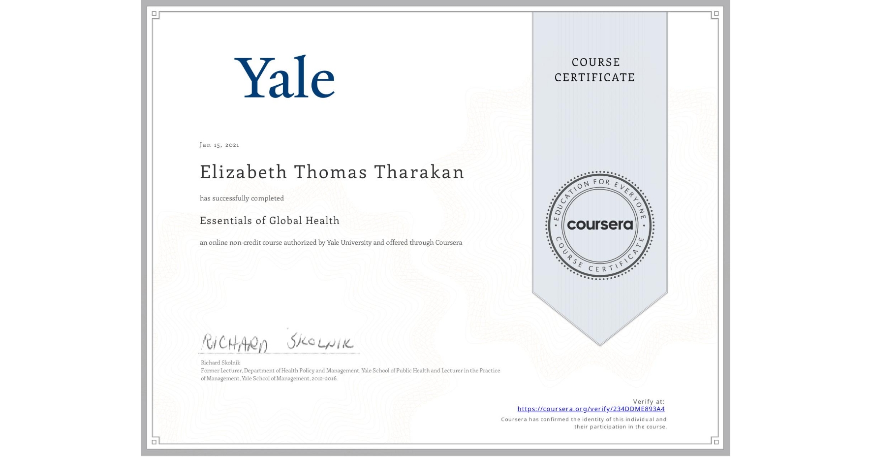 View certificate for Elizabeth Thomas Tharakan, Essentials of Global Health, an online non-credit course authorized by Yale University and offered through Coursera