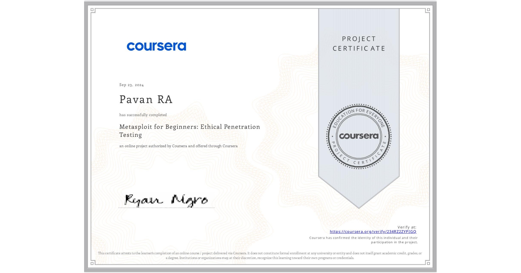 View certificate for Pavan RA, Metasploit for Beginners: Ethical Penetration Testing, an online non-credit course authorized by Coursera and offered through Coursera