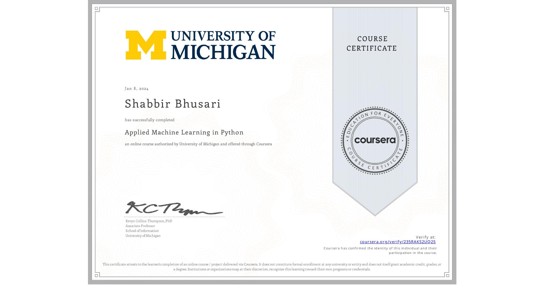 View certificate for Shabbir Bhusari, Applied Machine Learning in Python, an online non-credit course authorized by University of Michigan and offered through Coursera