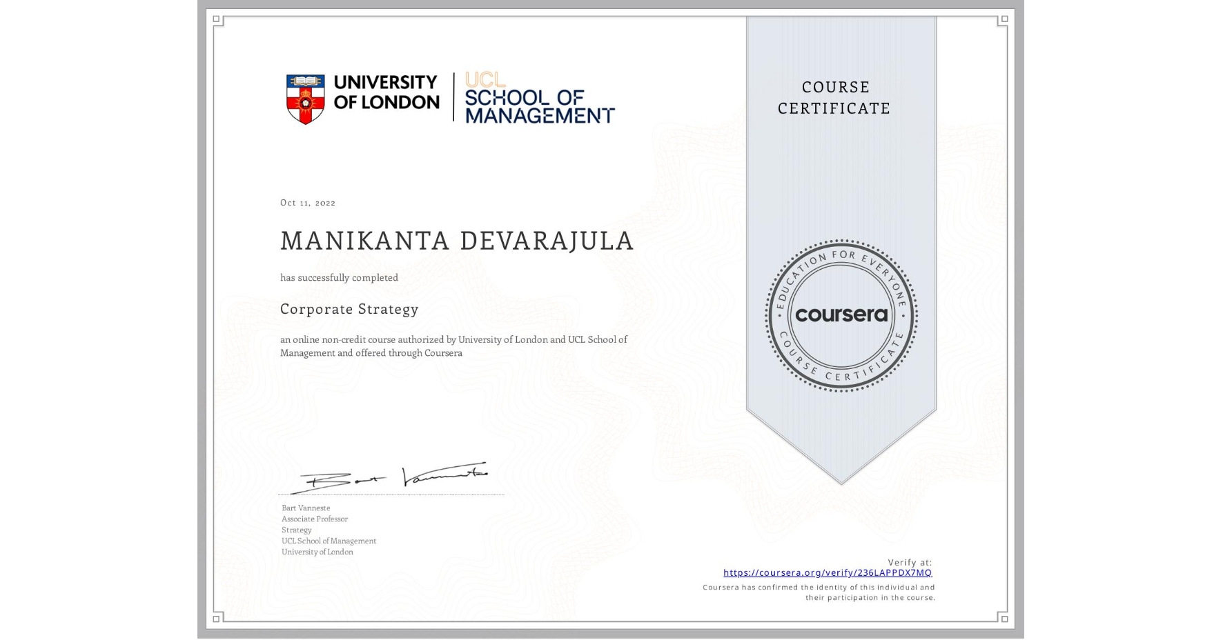 View certificate for MANIKANTA DEVARAJULA, Corporate Strategy , an online non-credit course authorized by University of London & UCL School of Management and offered through Coursera