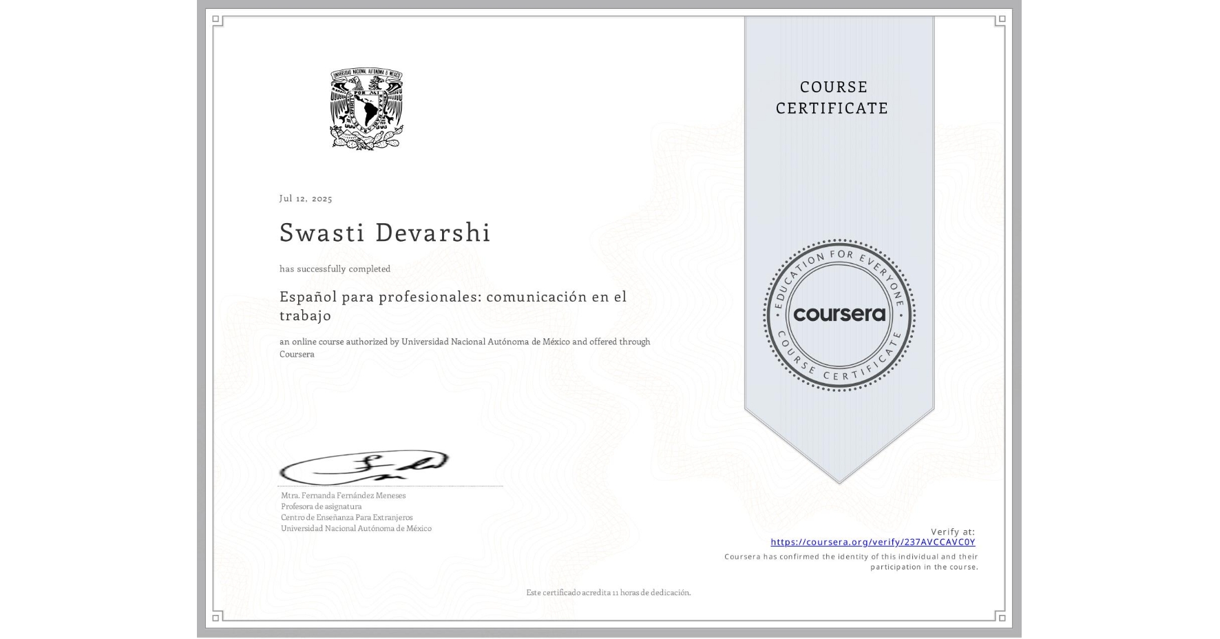View certificate for Swasti Devarshi, Español para profesionales: comunicación en el trabajo, an online non-credit course authorized by Universidad Nacional Autónoma de México and offered through Coursera