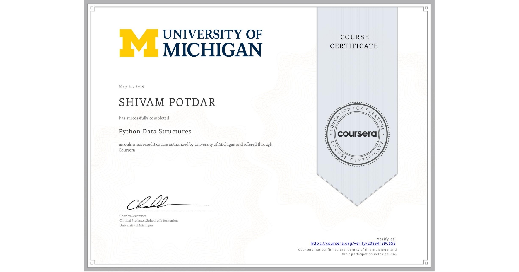 View certificate for SHIVAM POTDAR, Python Data Structures, an online non-credit course authorized by University of Michigan and offered through Coursera