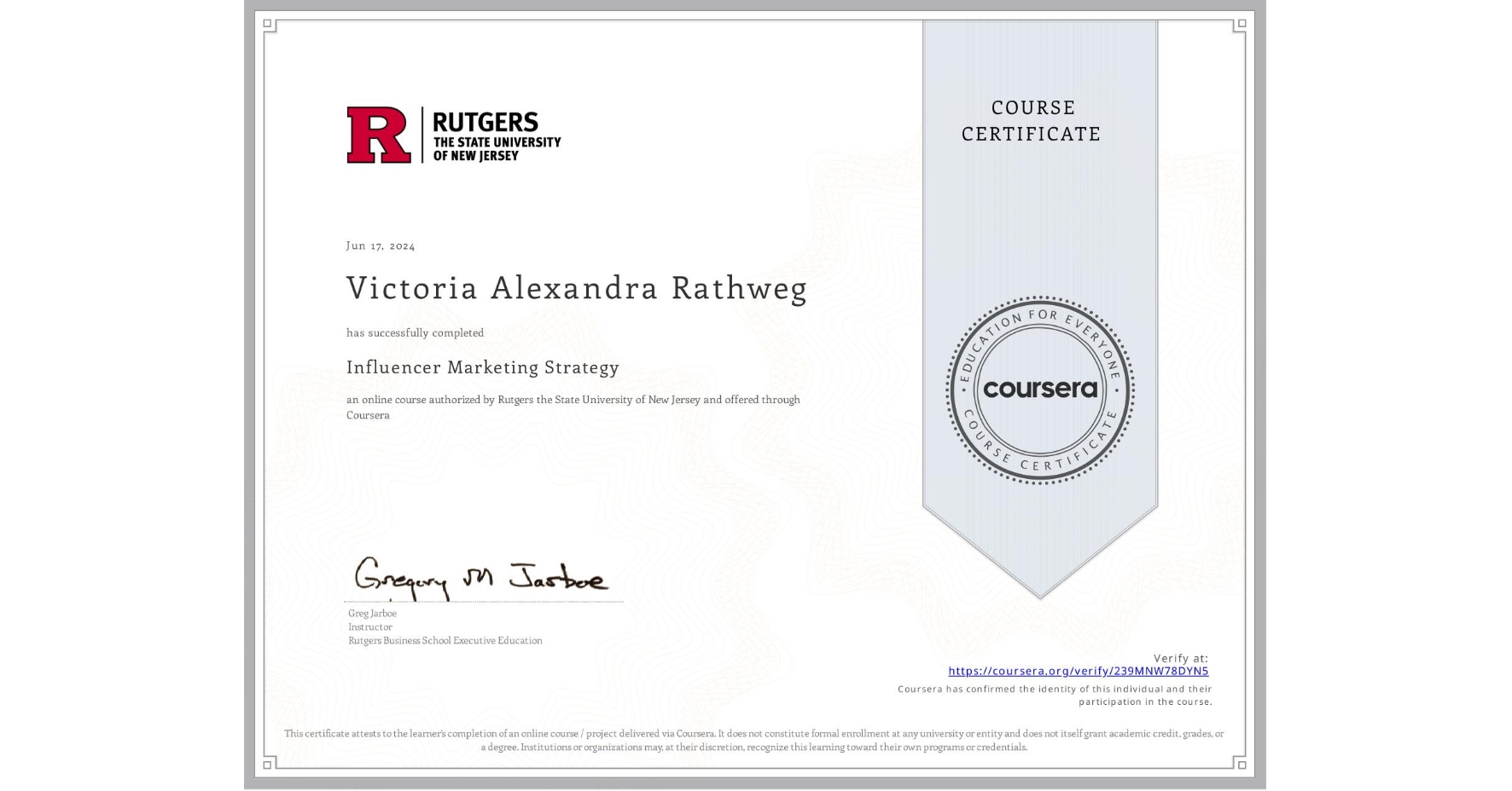 View certificate for Victoria Alexandra Rathweg, Influencer Marketing Strategy, an online non-credit course authorized by Rutgers the State University of New Jersey and offered through Coursera