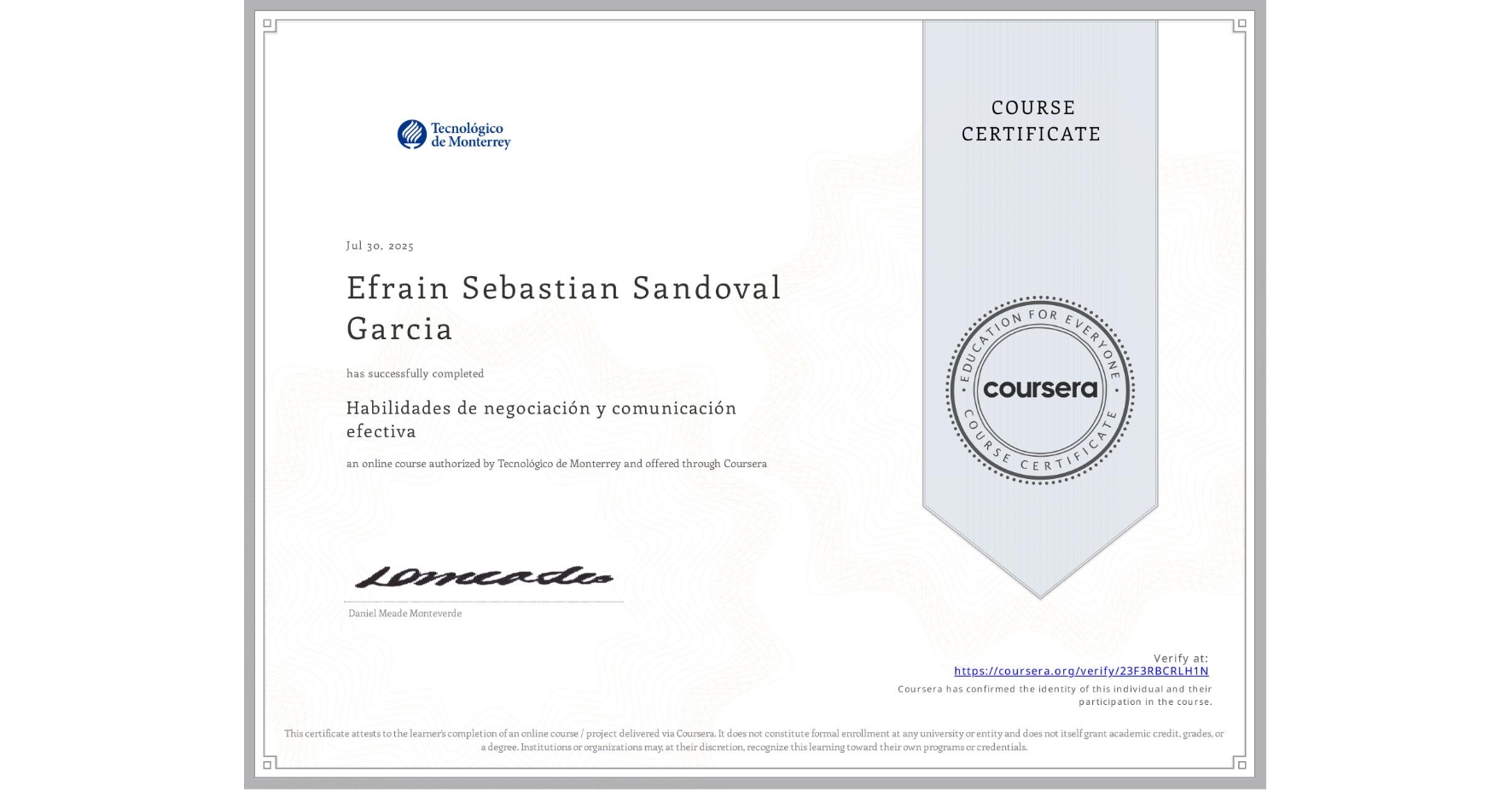 View certificate for Efrain Sebastian Sandoval Garcia , Habilidades de negociación y comunicación efectiva, an online non-credit course authorized by Tecnológico de Monterrey and offered through Coursera