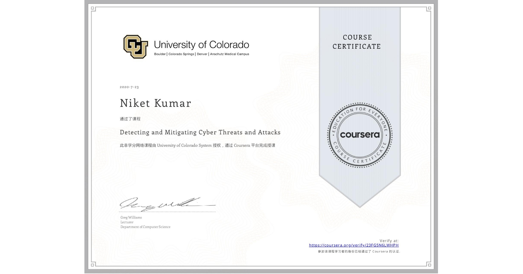 View certificate for Niket Kumar, Detecting and Mitigating Cyber Threats and Attacks, an online non-credit course authorized by University of Colorado System and offered through Coursera