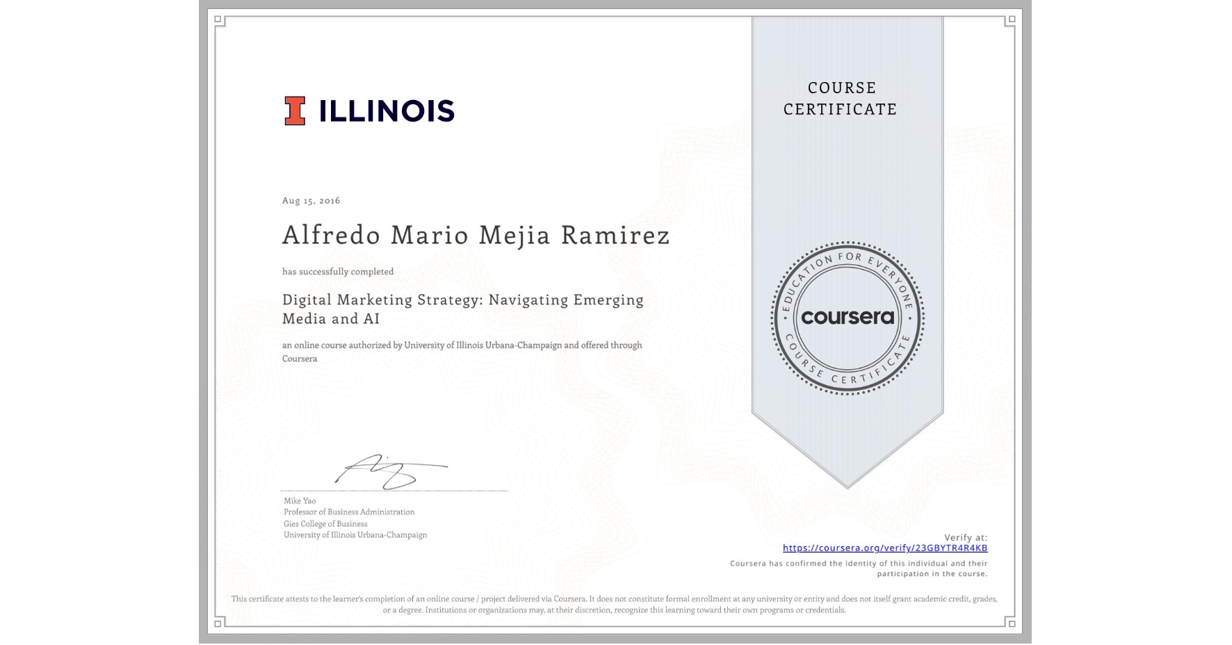 View certificate for Alfredo Mario Mejia Ramirez, Digital Marketing Strategy: Navigating Emerging Media and AI, an online non-credit course authorized by University of Illinois Urbana-Champaign and offered through Coursera