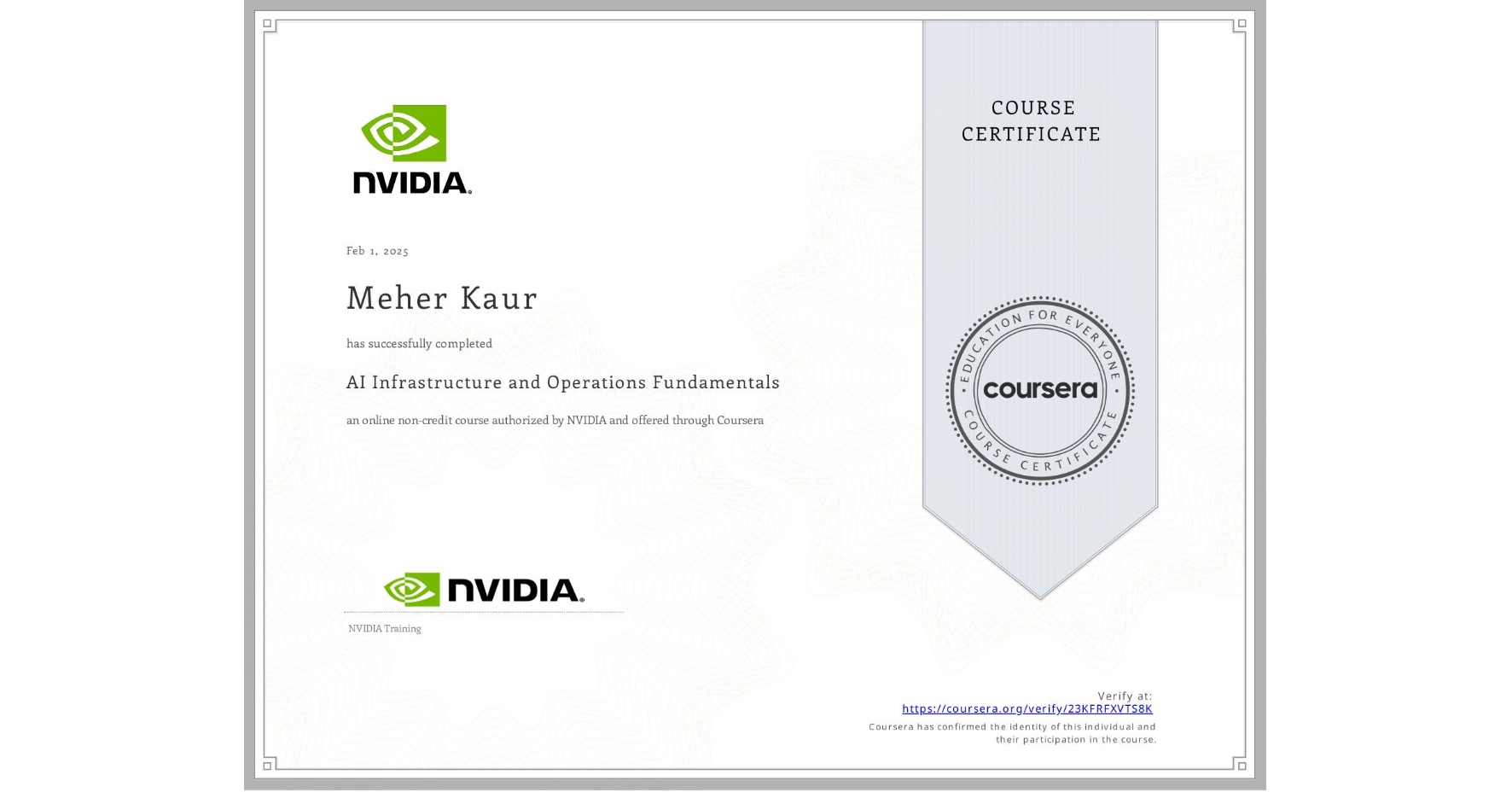 View certificate for Meher Kaur, AI Infrastructure and Operations Fundamentals, an online non-credit course authorized by NVIDIA and offered through Coursera