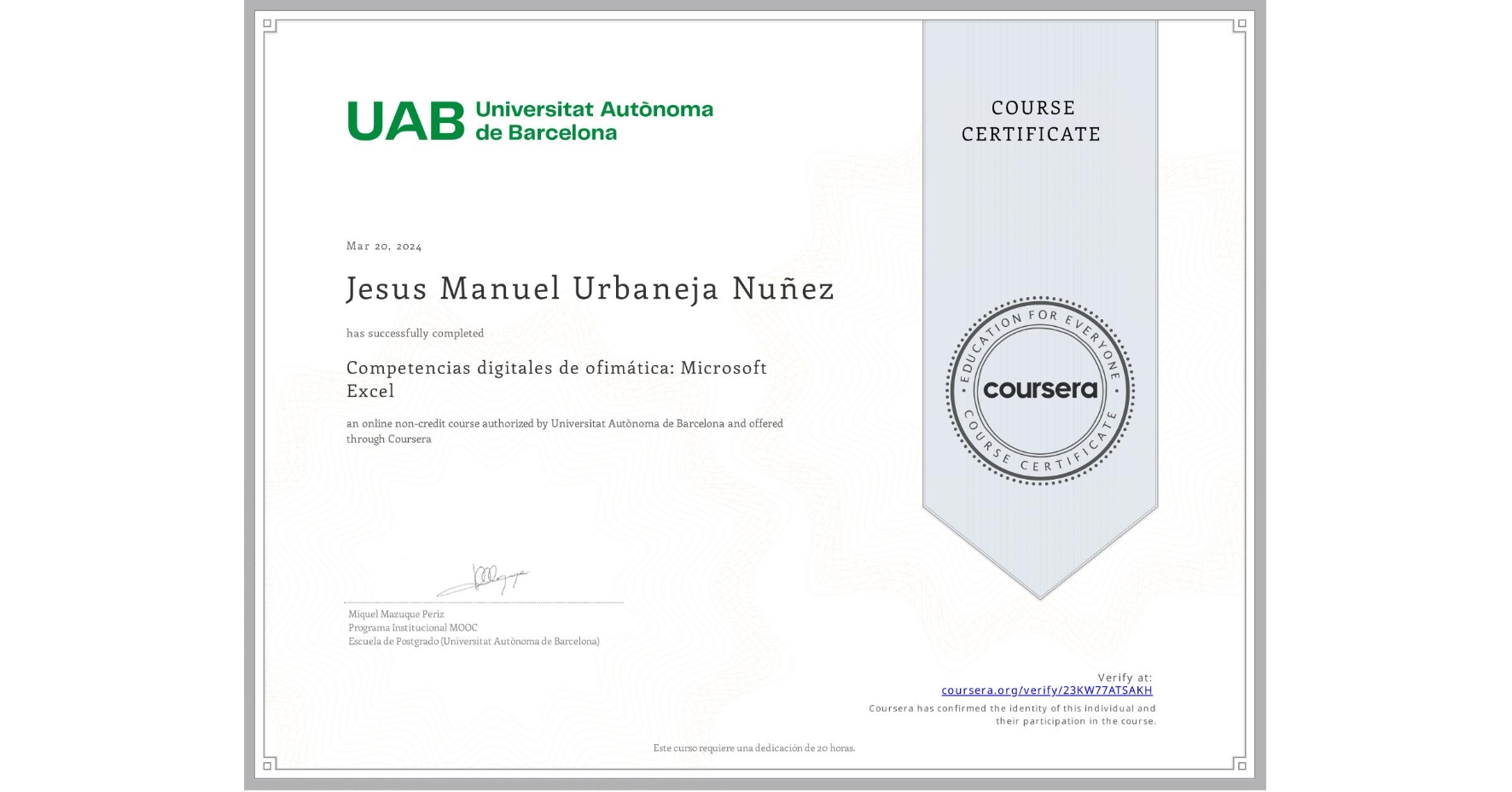 View certificate for Jesus Manuel Urbaneja Nuñez, Competencias digitales de ofimática: Microsoft Excel, an online non-credit course authorized by Universitat Autònoma de Barcelona and offered through Coursera