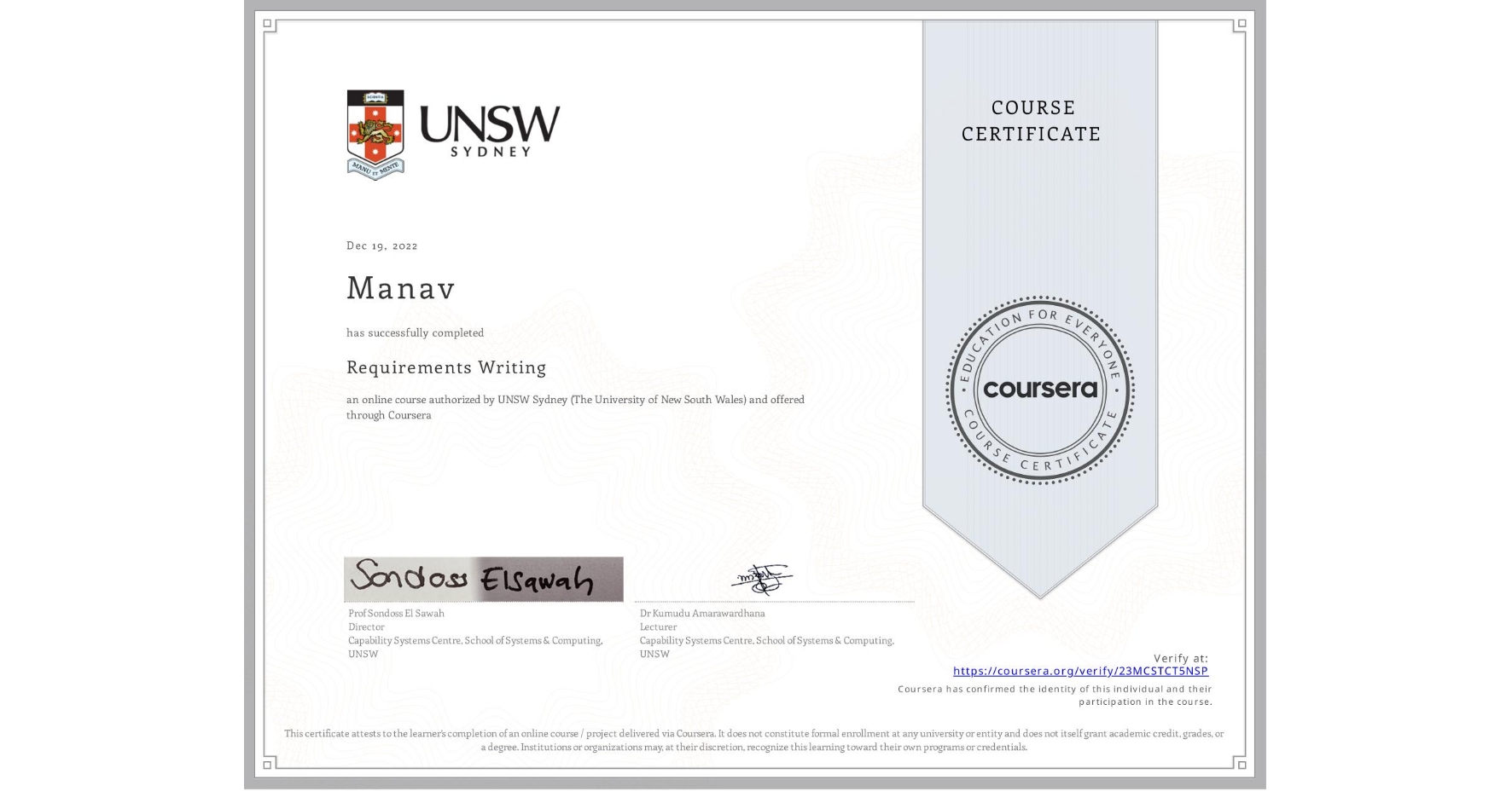 View certificate for Manav , Requirements Writing, an online non-credit course authorized by UNSW Sydney (The University of New South Wales) and offered through Coursera