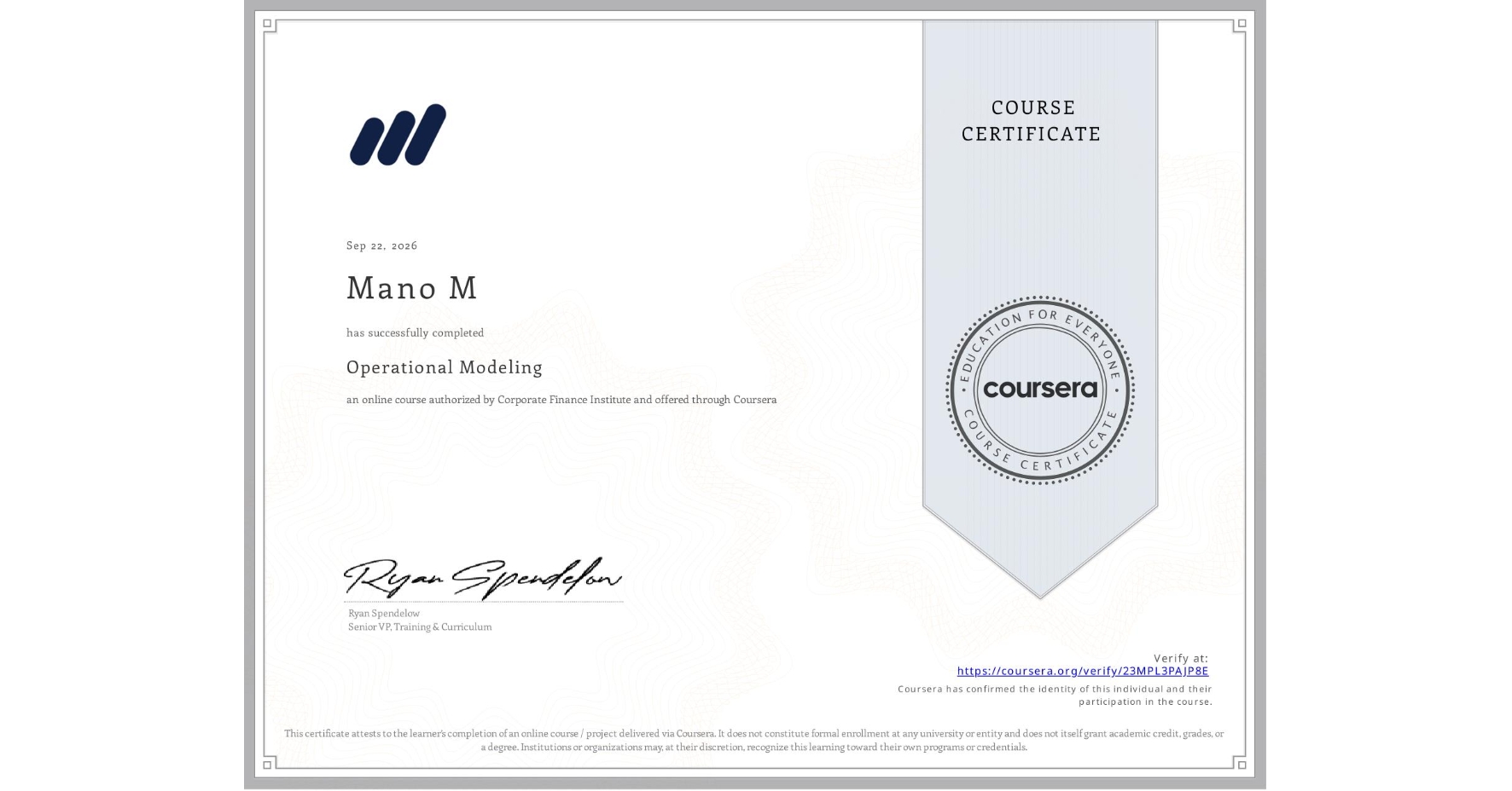 View certificate for Mano M, Operational Modeling, an online non-credit course authorized by Corporate Finance Institute and offered through Coursera