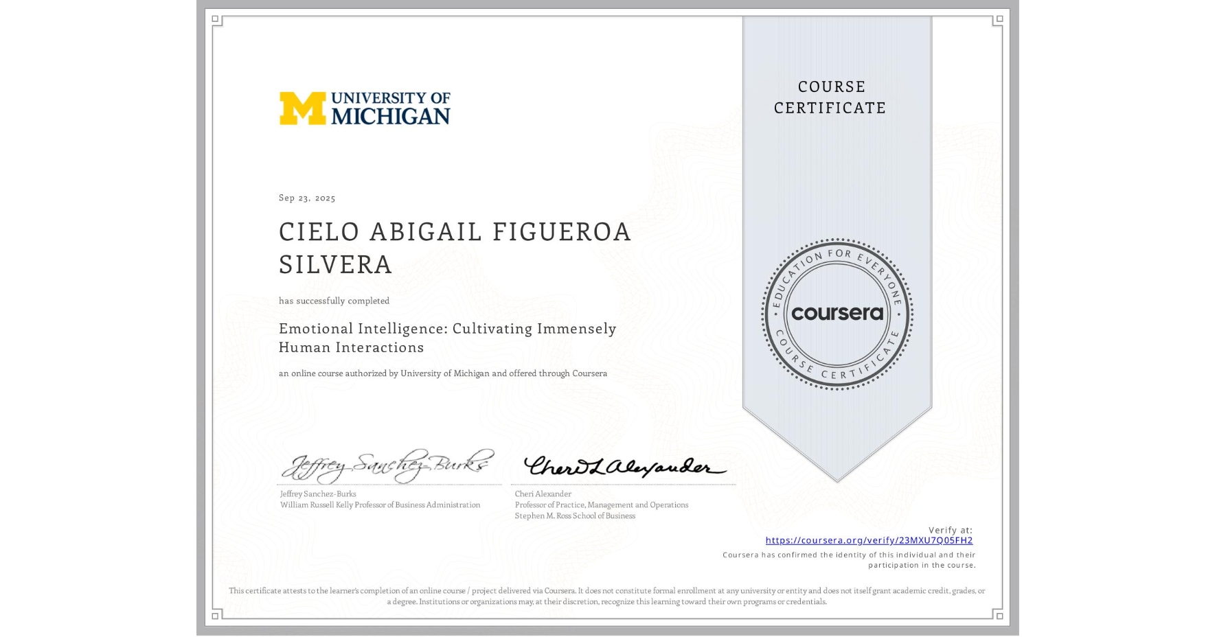 View certificate for CIELO ABIGAIL FIGUEROA SILVERA, Emotional Intelligence: Cultivating Immensely Human Interactions, an online non-credit course authorized by University of Michigan and offered through Coursera