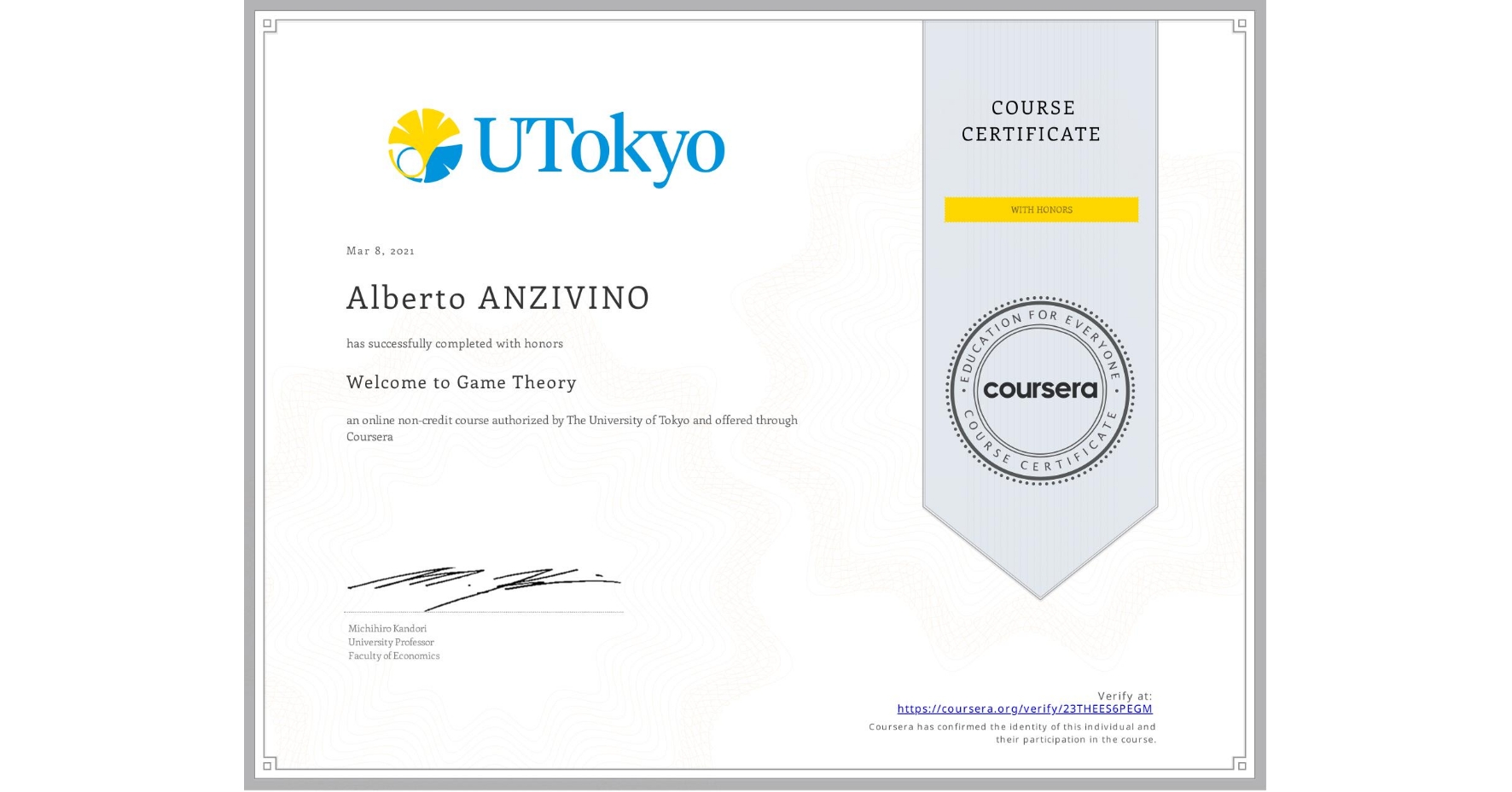 View certificate for Alberto ANZIVINO, Welcome to Game Theory, an online non-credit course authorized by The University of Tokyo and offered through Coursera