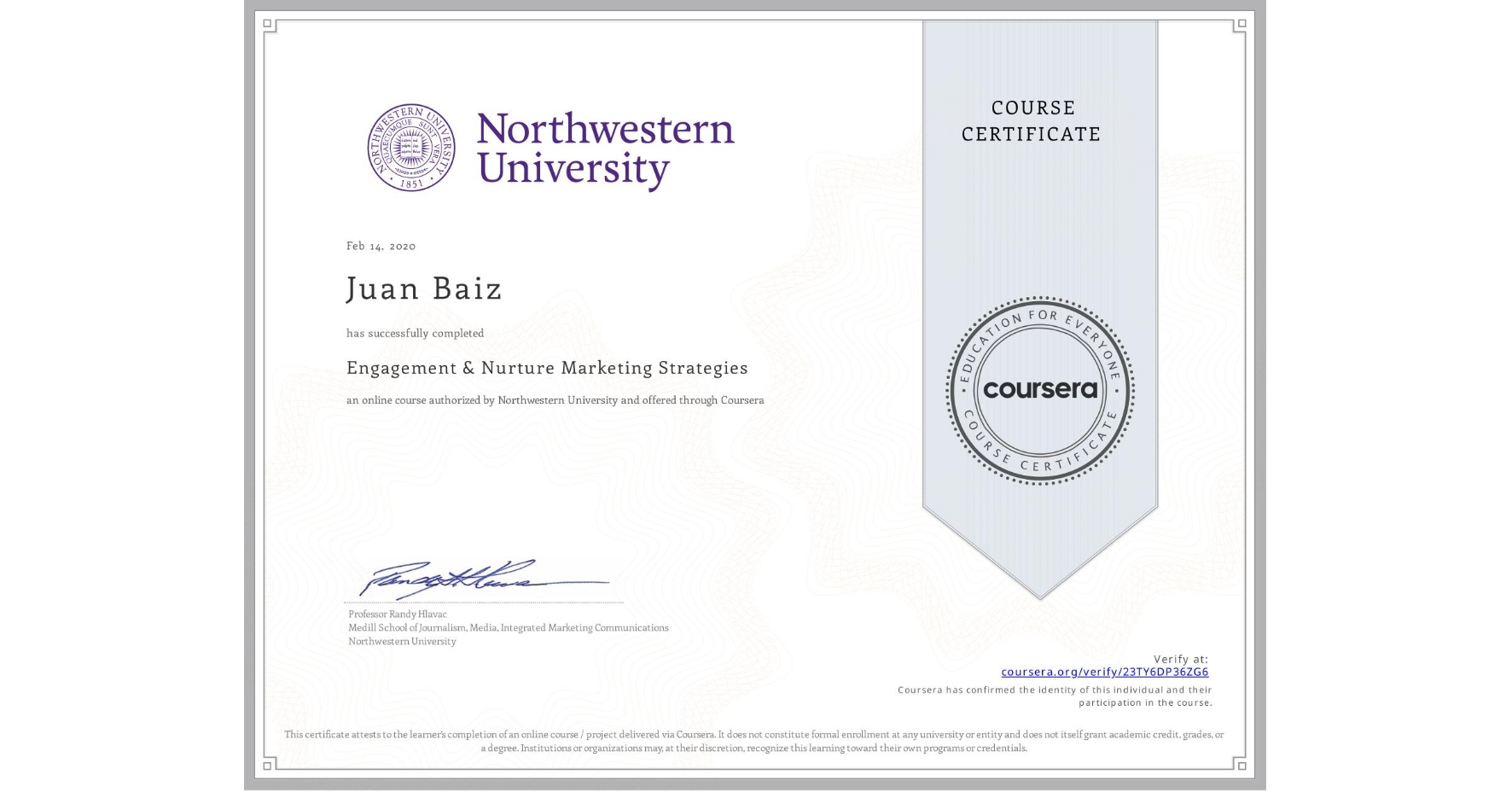 View certificate for Juan Baiz, Engagement & Nurture Marketing Strategies, an online non-credit course authorized by Northwestern University and offered through Coursera