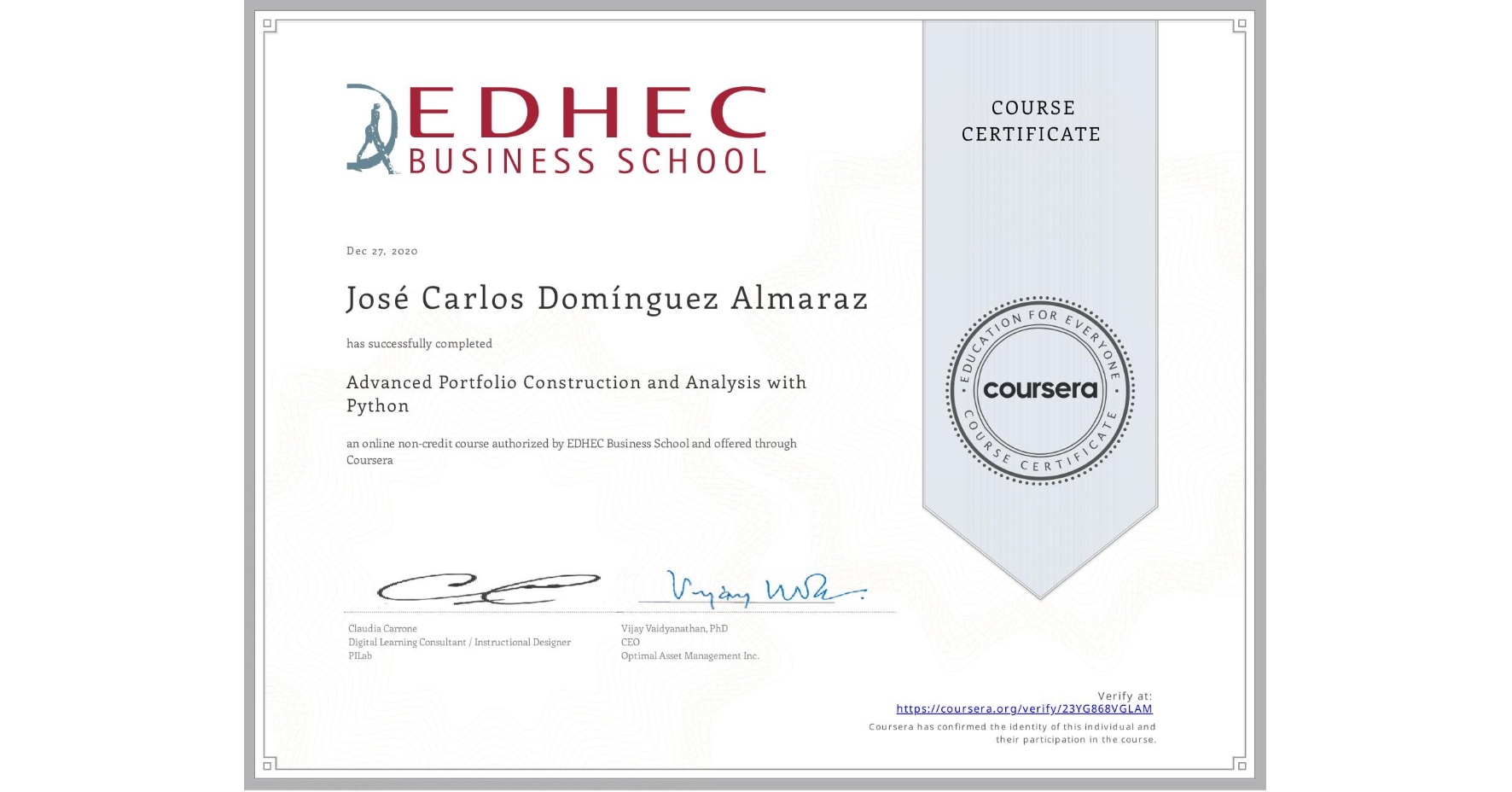 View certificate for José Carlos  Domínguez Almaraz, Advanced Portfolio Construction and Analysis with Python, an online non-credit course authorized by EDHEC Business School and offered through Coursera