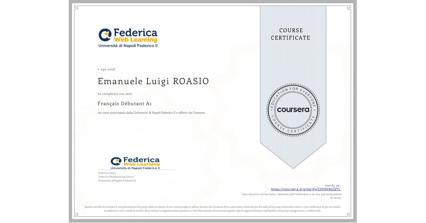 View certificate for Emanuele Luigi ROASIO, Français Débutant A1, an online non-credit course authorized by Università di Napoli Federico II and offered through Coursera
