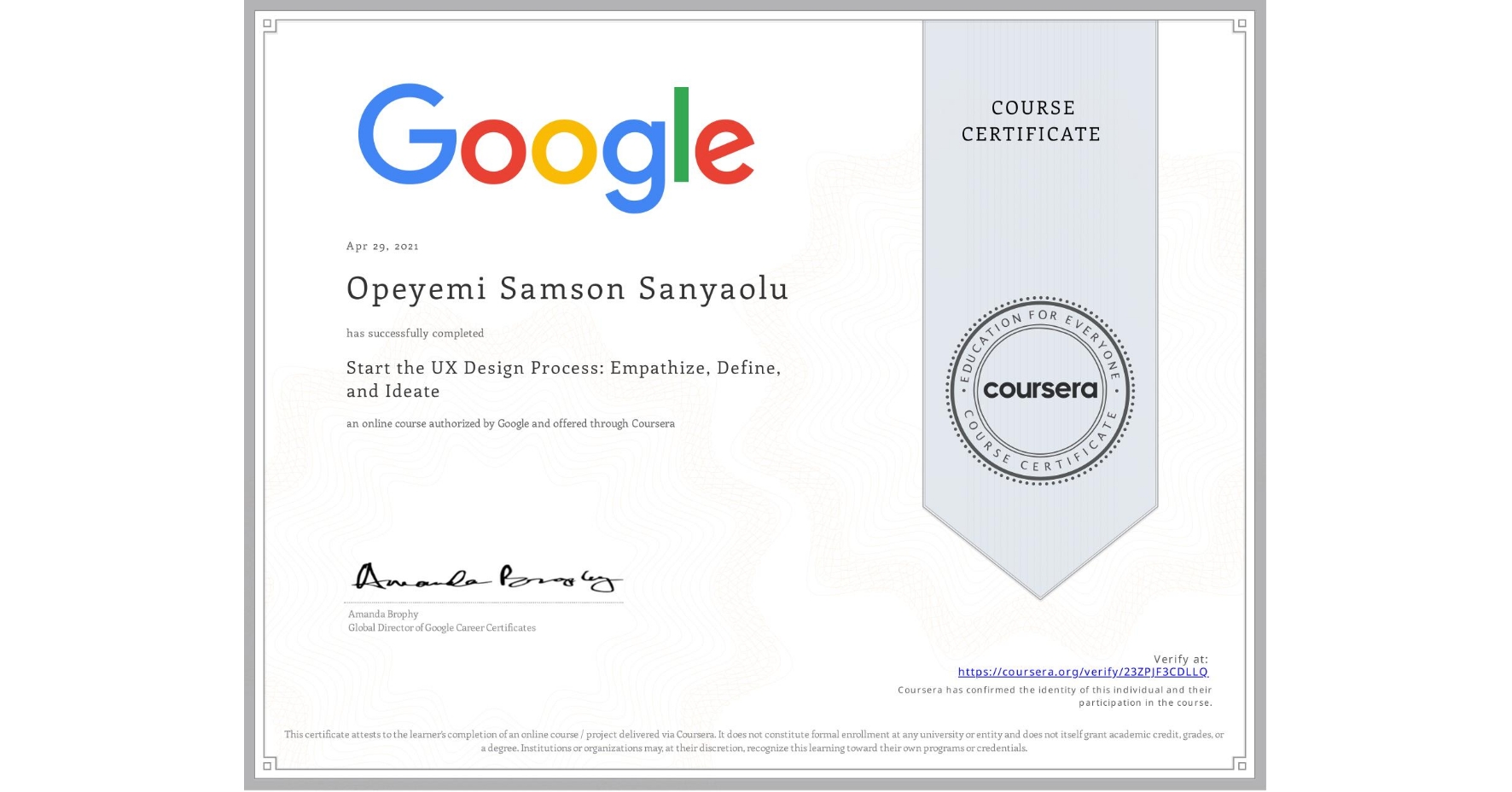 View certificate for Opeyemi Samson Sanyaolu, Start the UX Design Process: Empathize, Define, and Ideate, an online non-credit course authorized by Google and offered through Coursera