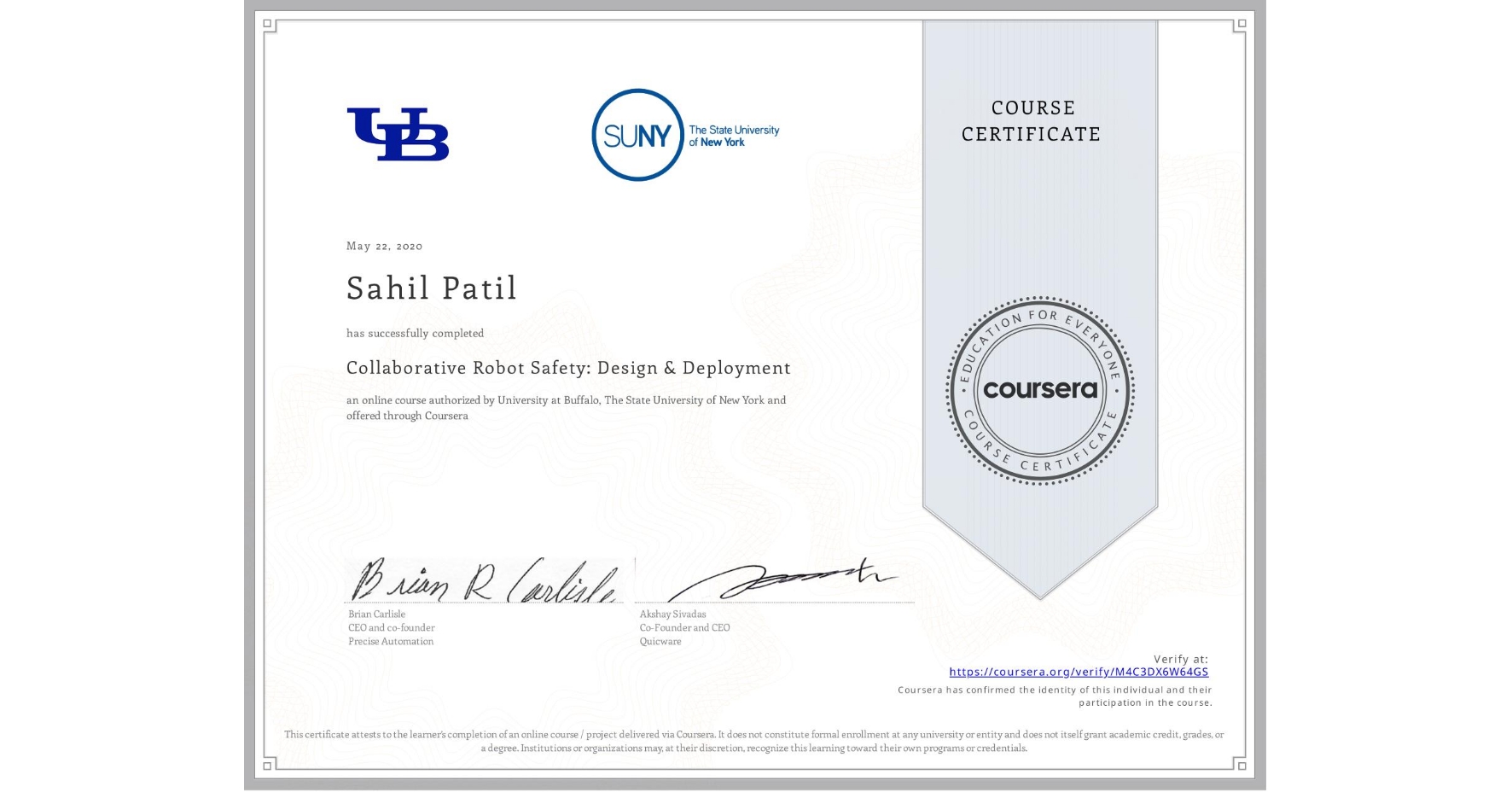 View certificate for Sahil Patil, Collaborative Robot Safety: Design & Deployment, an online non-credit course authorized by University at Buffalo & The State University of New York and offered through Coursera