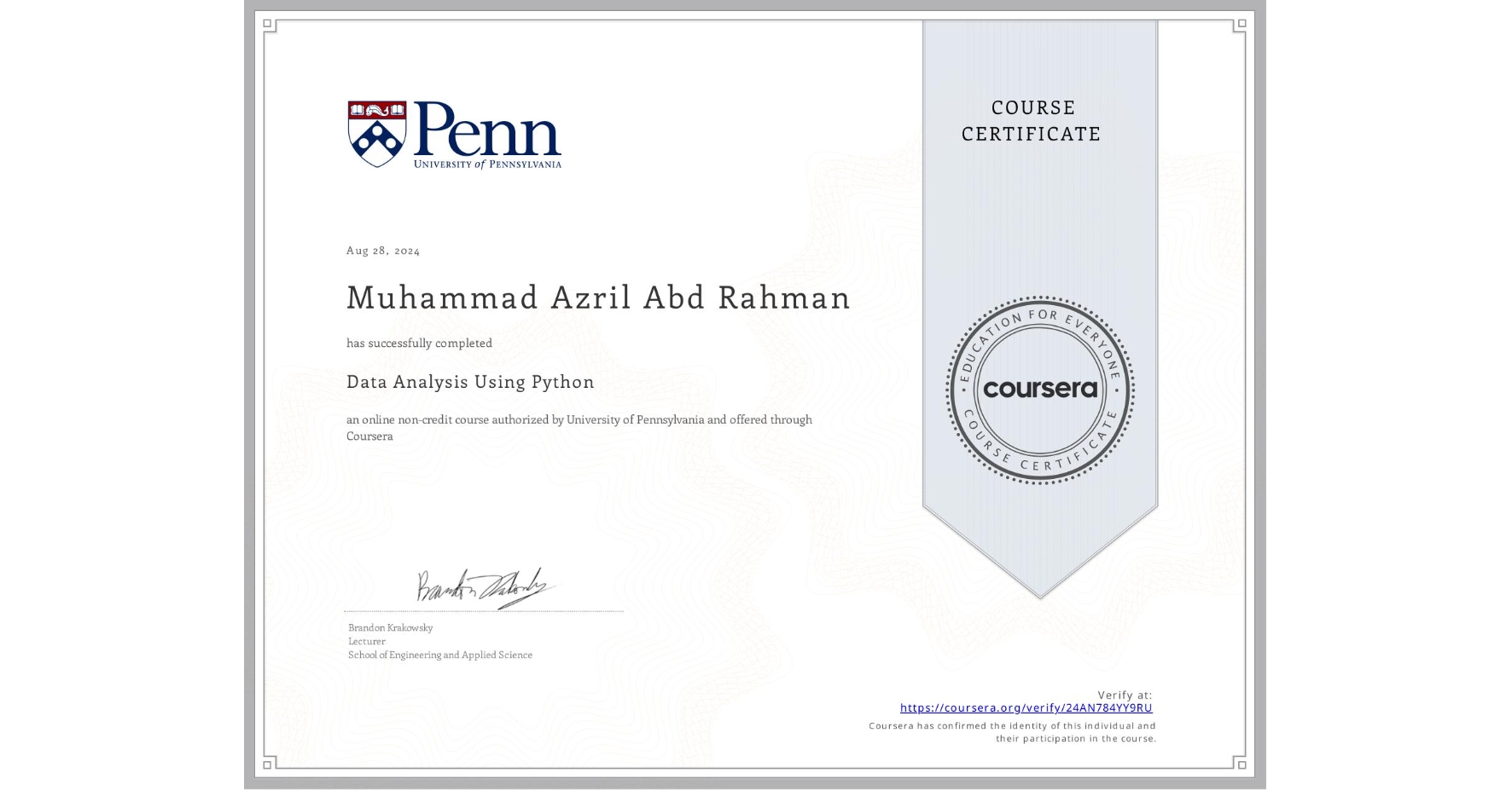 View certificate for Muhammad Azril Abd Rahman, Data Analysis Using Python, an online non-credit course authorized by University of Pennsylvania and offered through Coursera