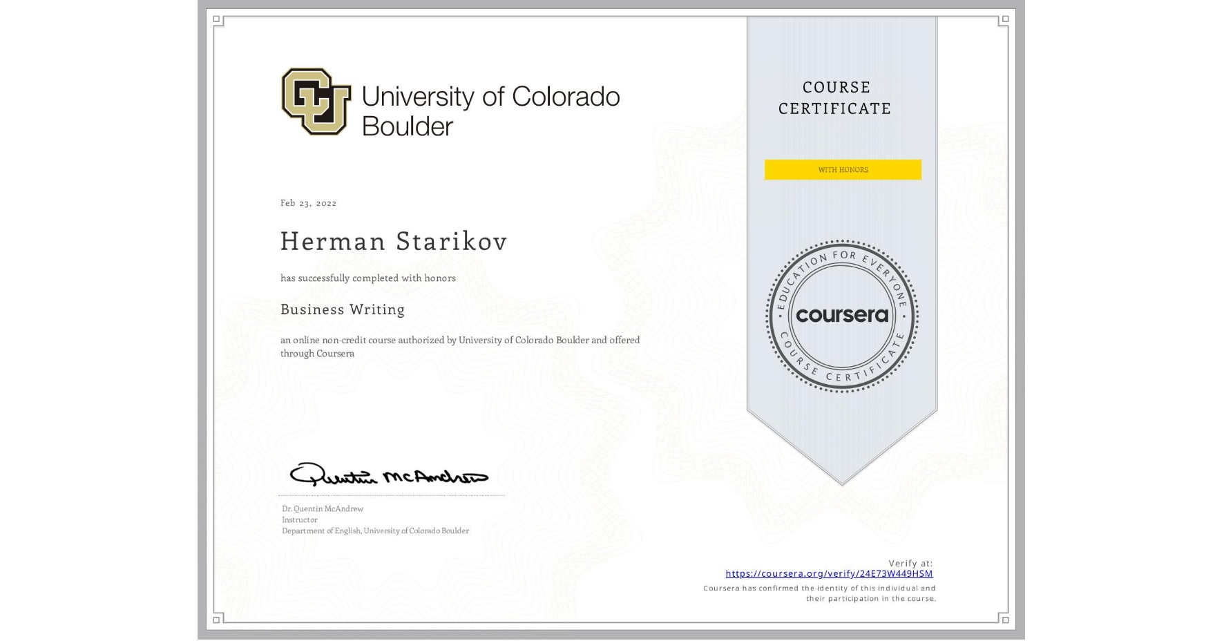 View certificate for Herman Starikov, Business Writing, an online non-credit course authorized by University of Colorado Boulder and offered through Coursera